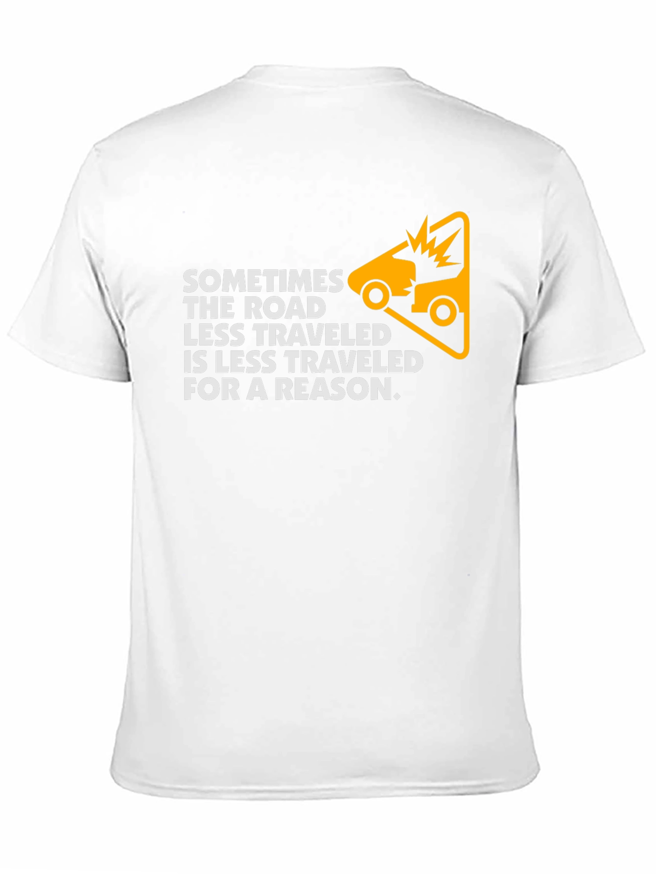 Sometimes The Road Less Traveled T-Shirt