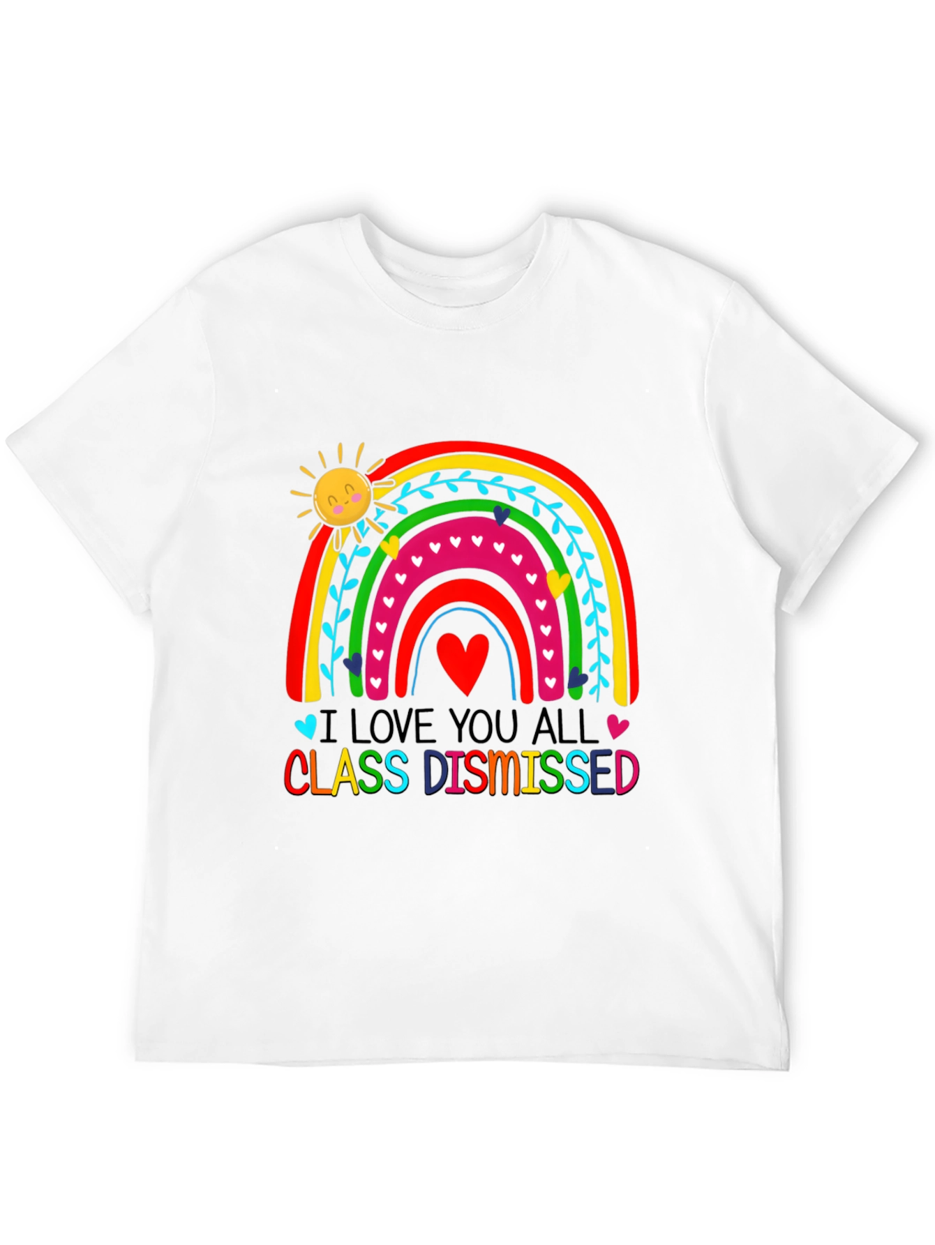 I Love You All Class Dismissed Graphic Tee