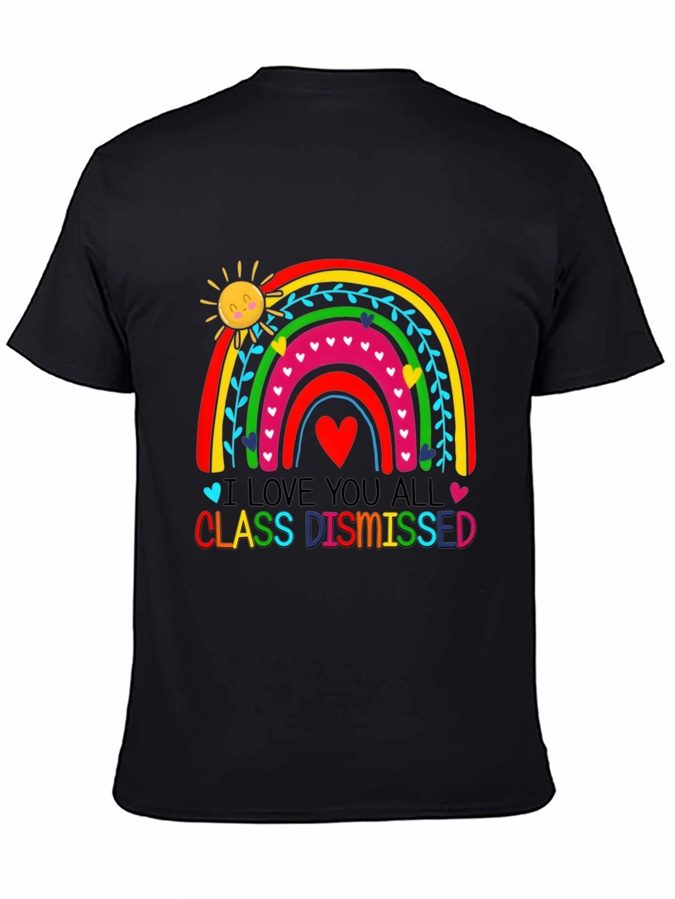 I Love You All Class Dismissed Graphic Tee