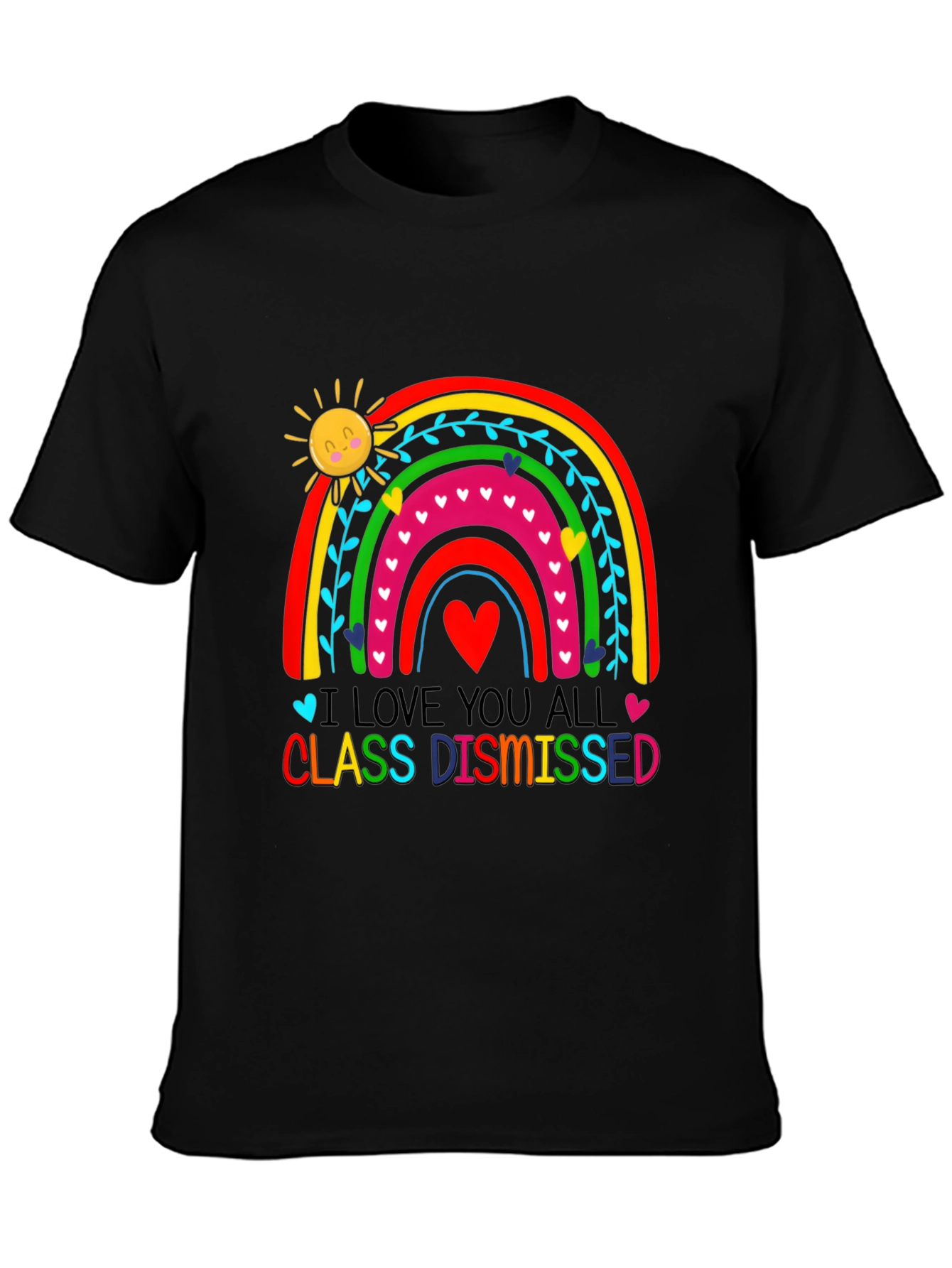 I Love You All Class Dismissed Graphic Tee