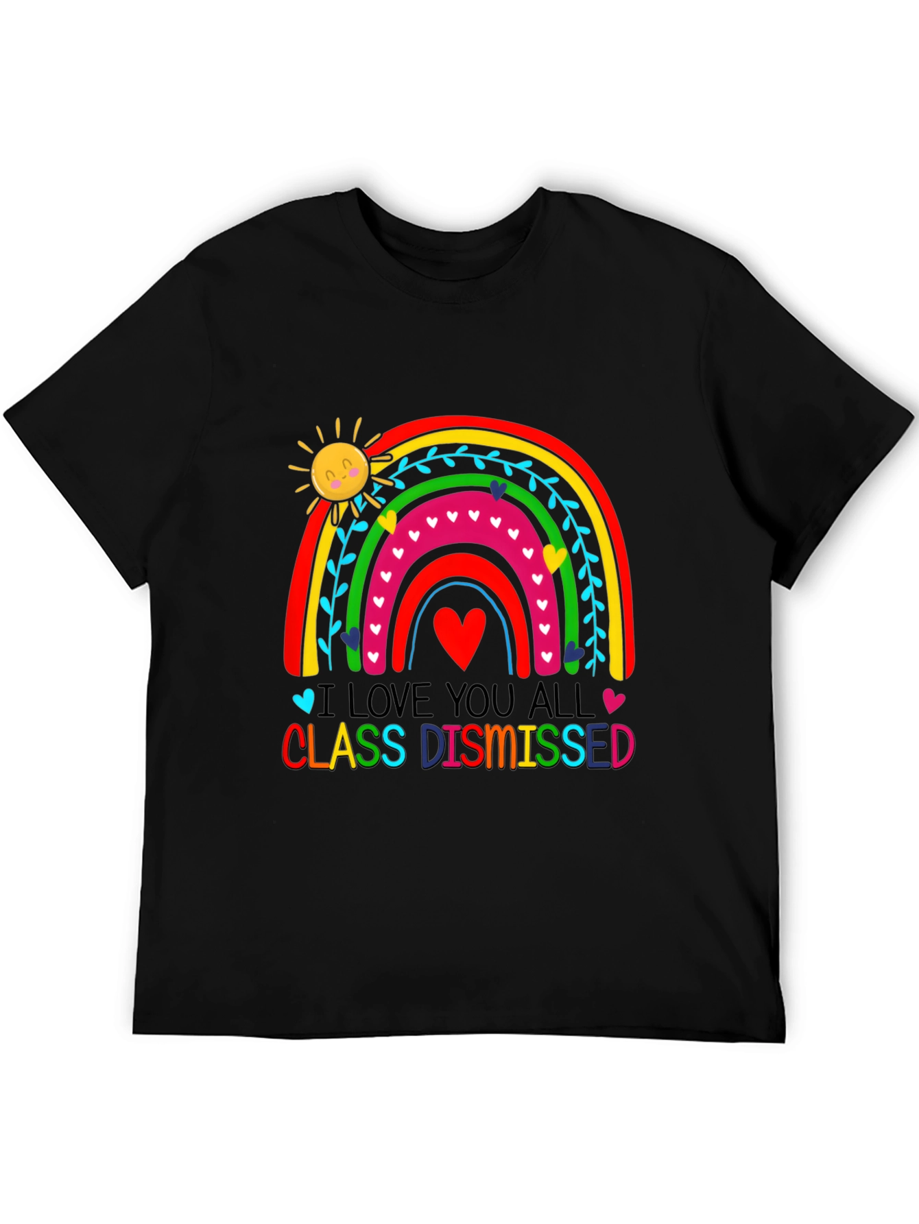 I Love You All Class Dismissed Graphic Tee