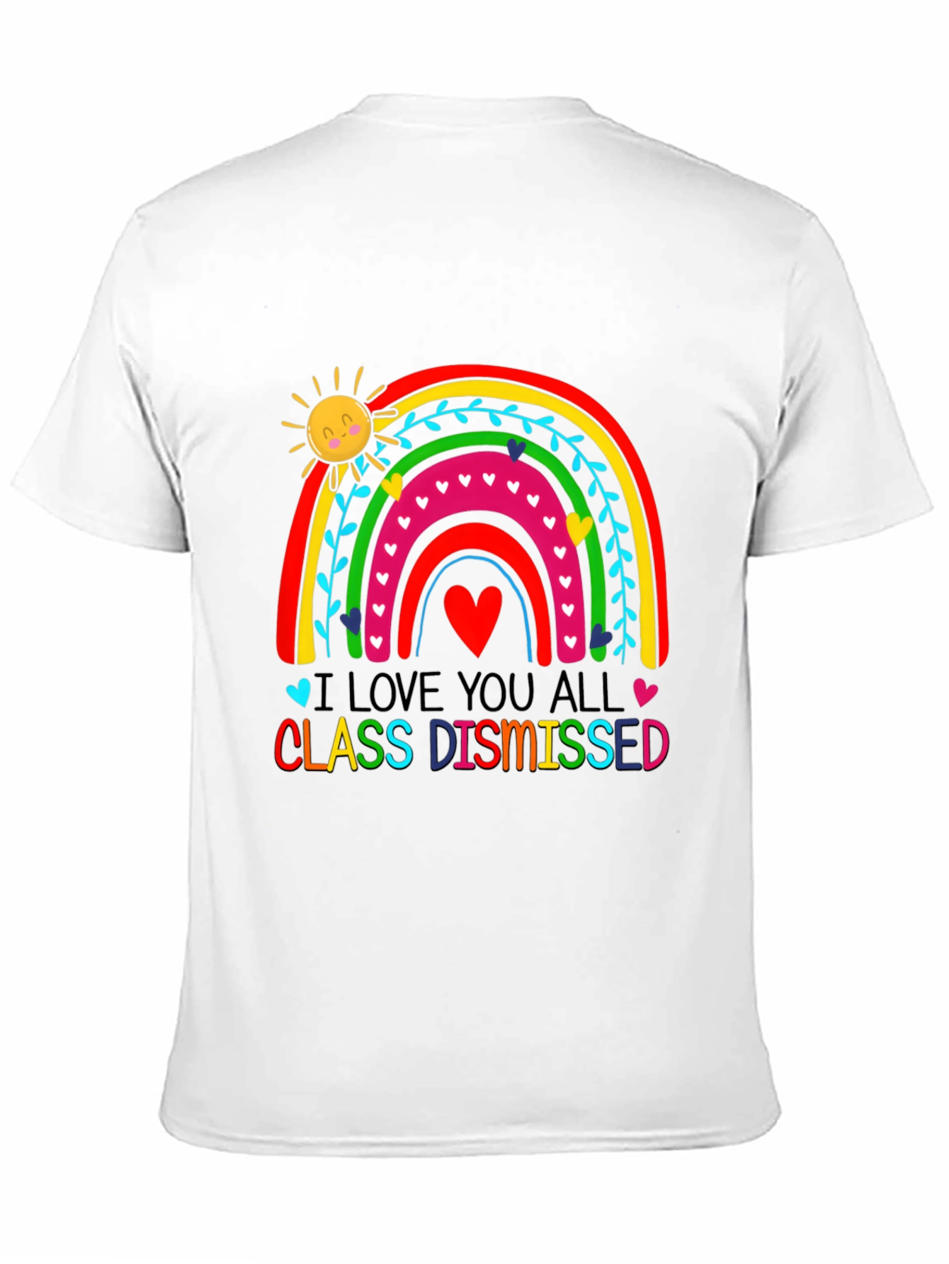 I Love You All Class Dismissed Graphic Tee