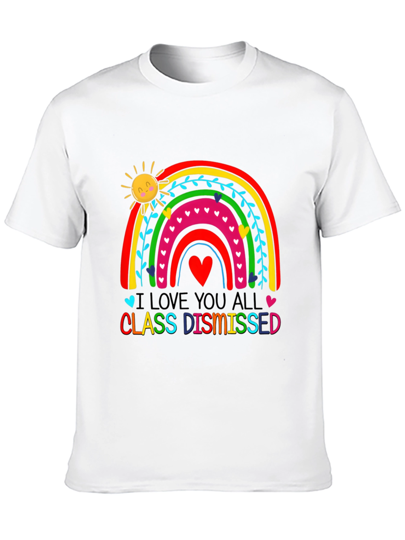 I Love You All Class Dismissed Graphic Tee