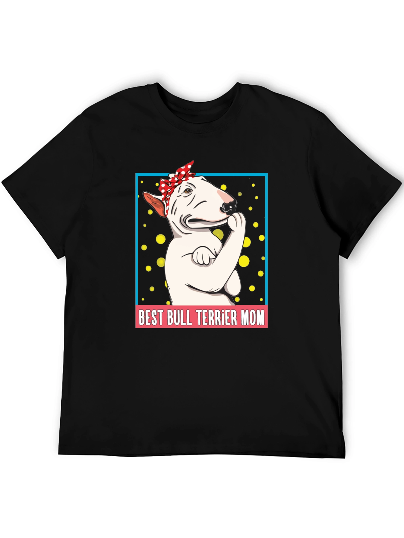 Best Bull Terrier Mom T-Shirt