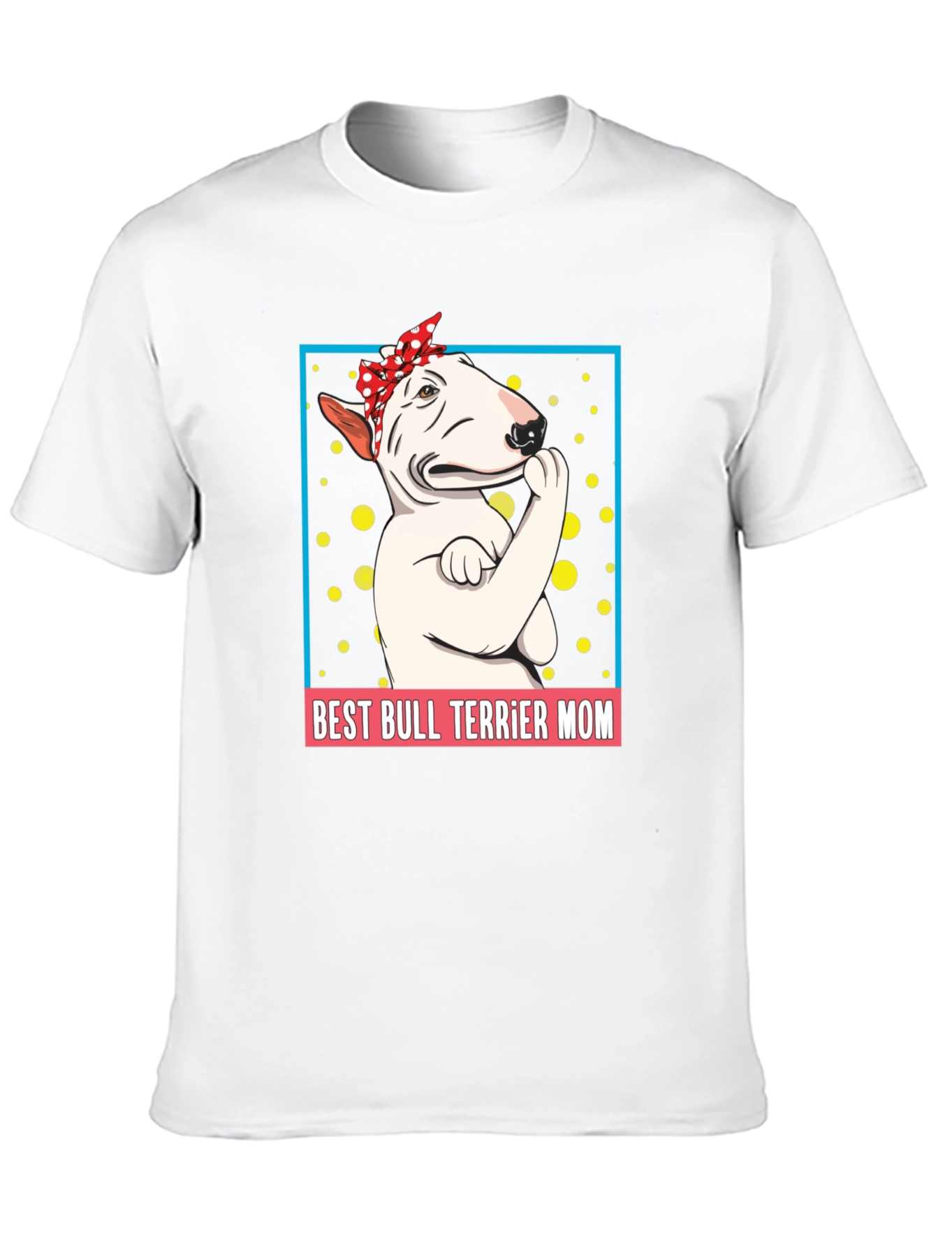 Best Bull Terrier Mom T-Shirt