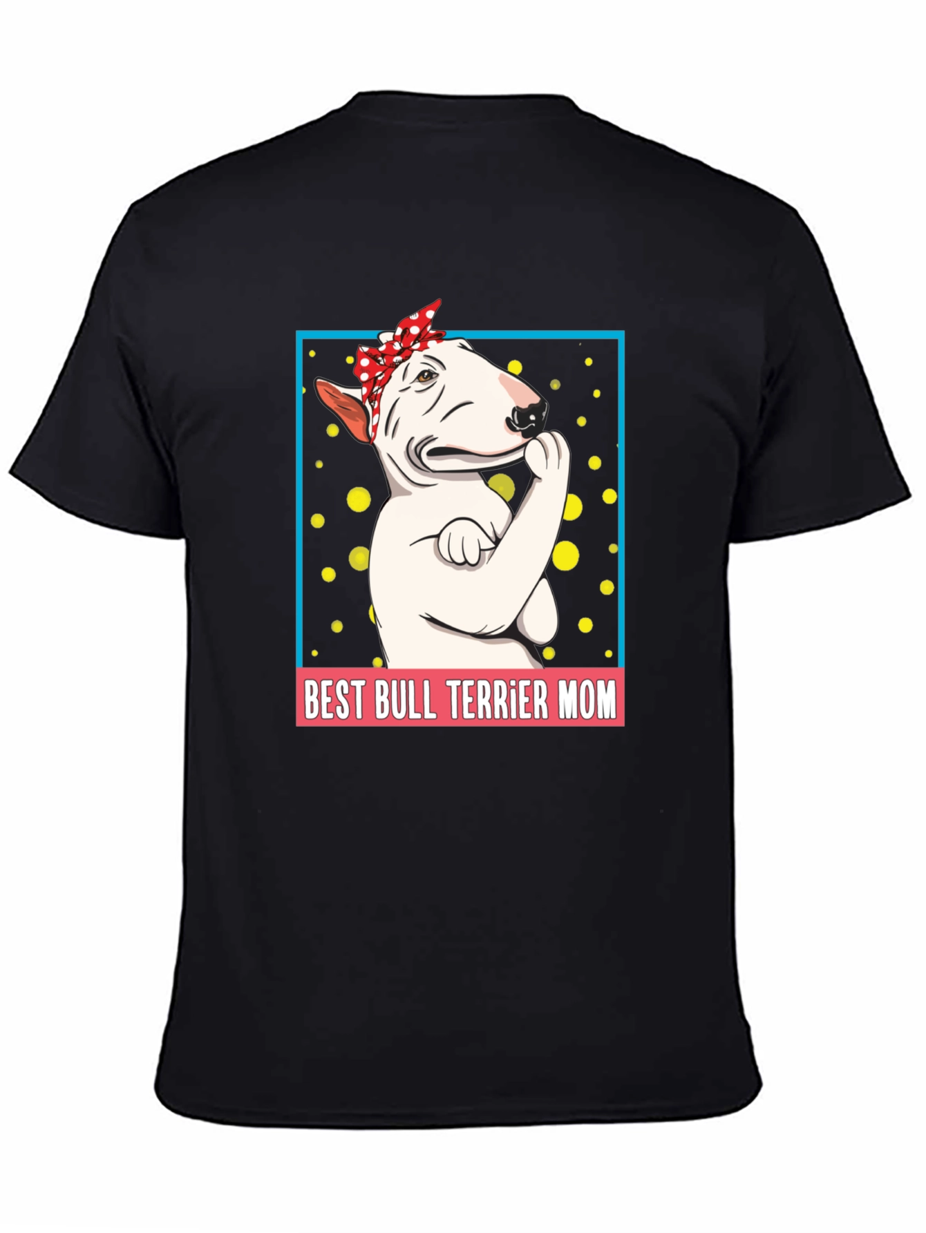 Best Bull Terrier Mom T-Shirt