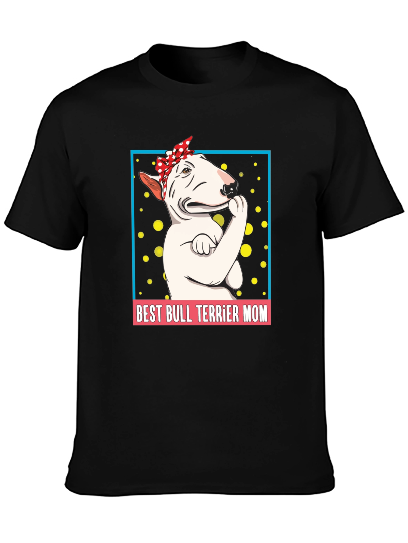 Best Bull Terrier Mom T-Shirt