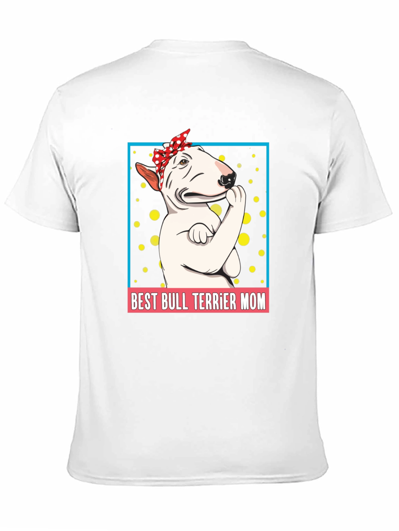 Best Bull Terrier Mom T-Shirt