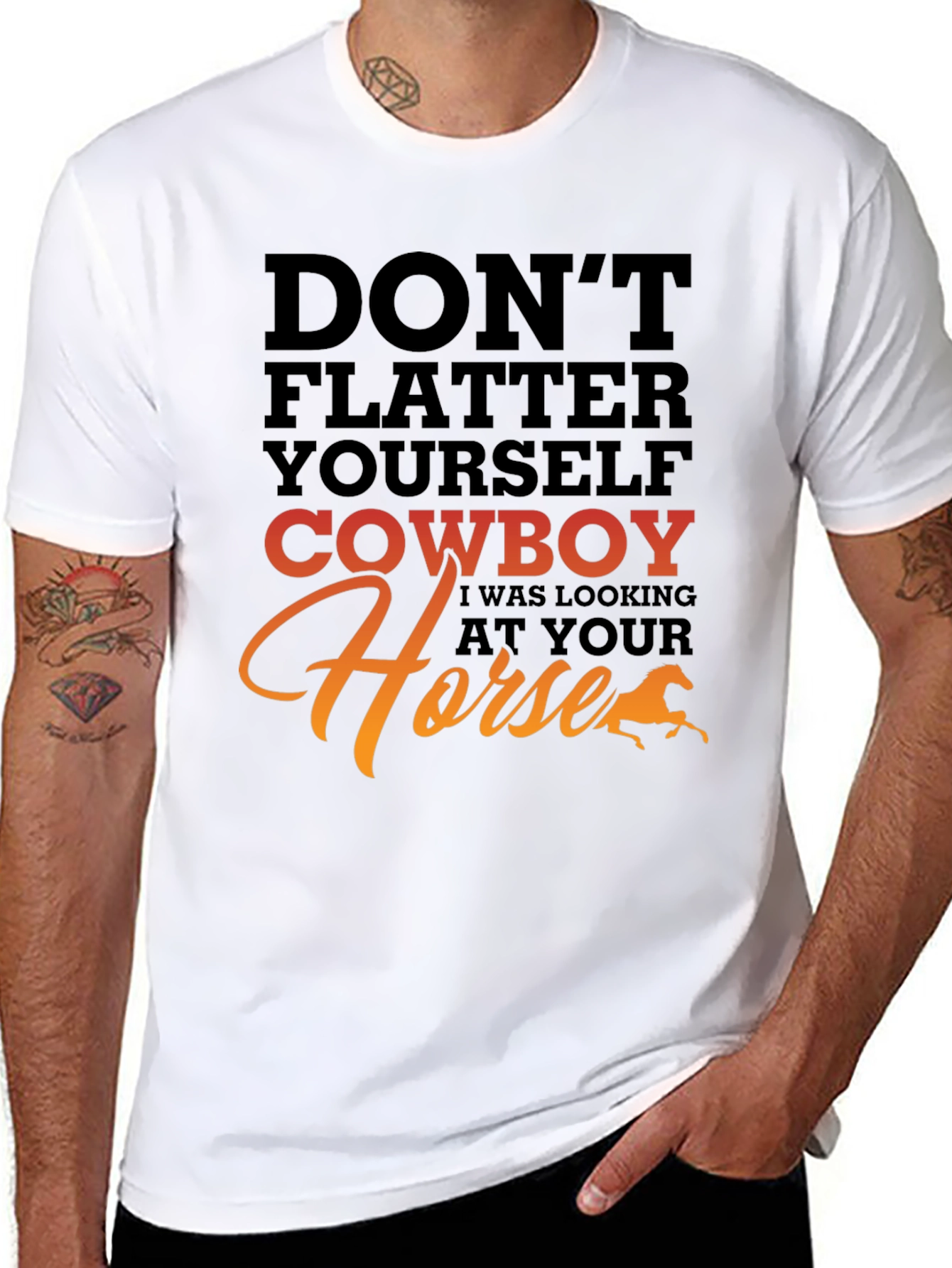Dont Flatter Yourself Cowboy T-Shirt