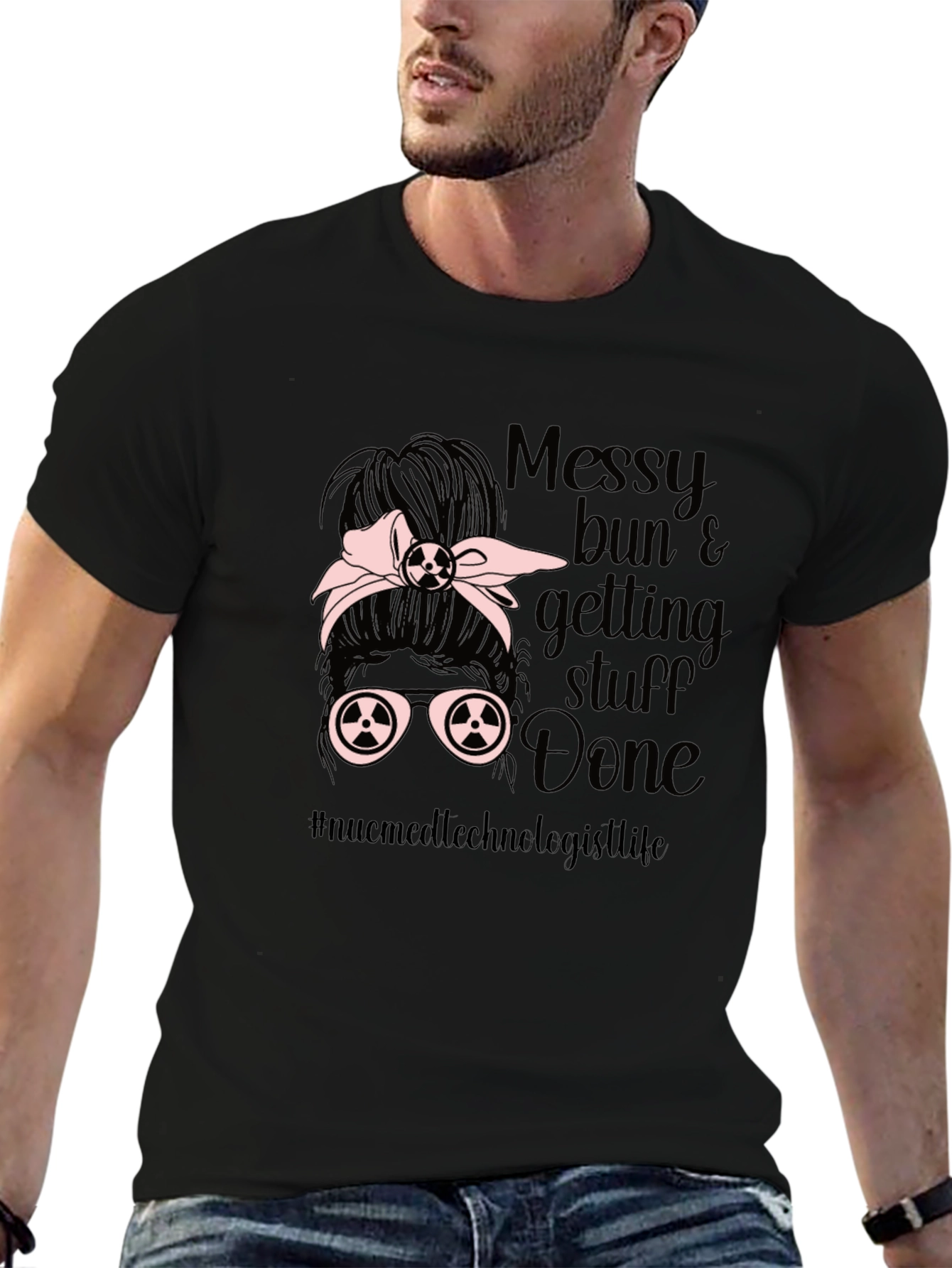 Messy Bun Nuc Med Technologist T-Shirt