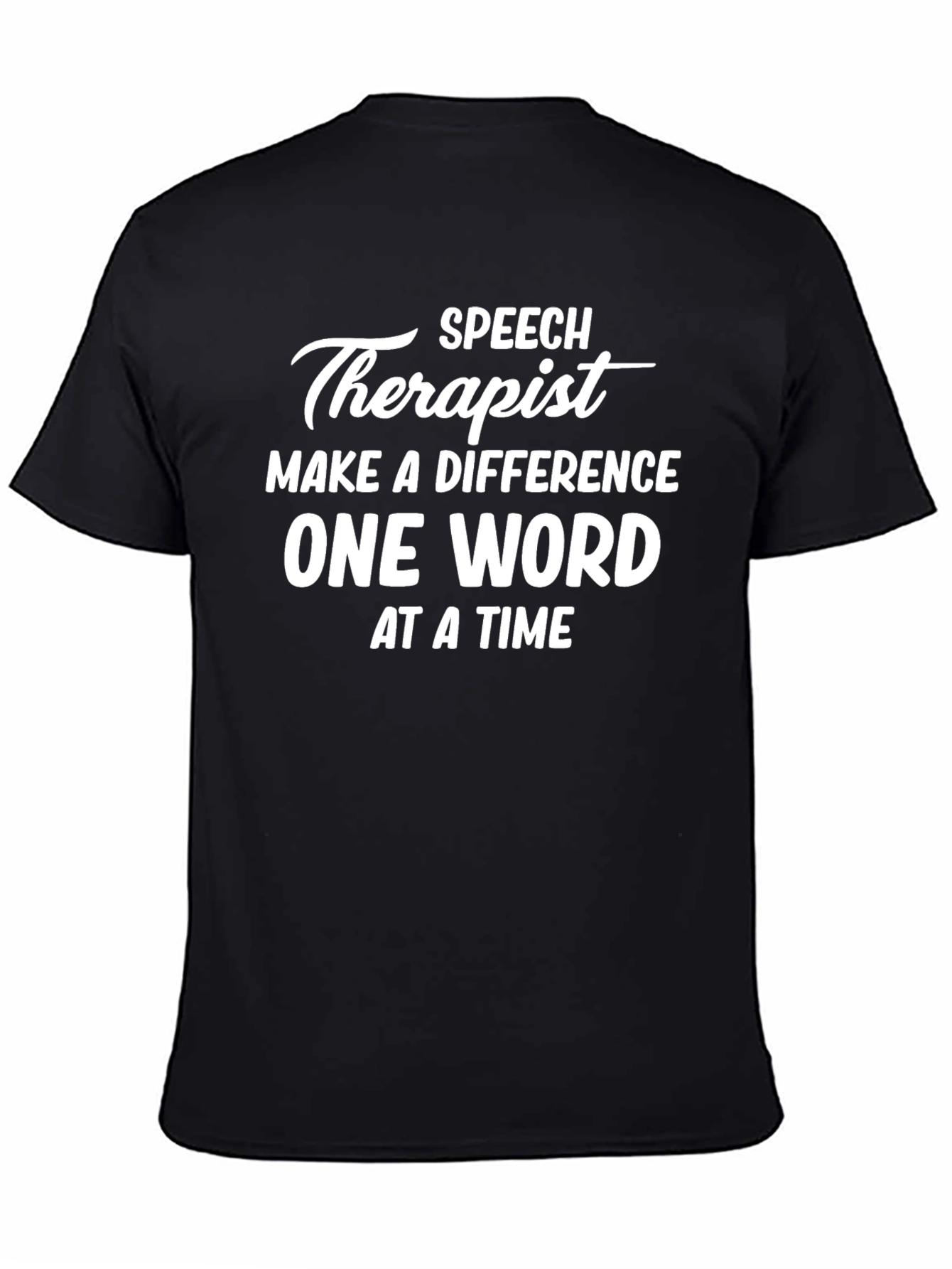 Speech Therapist T-Shirt - Make a Difference