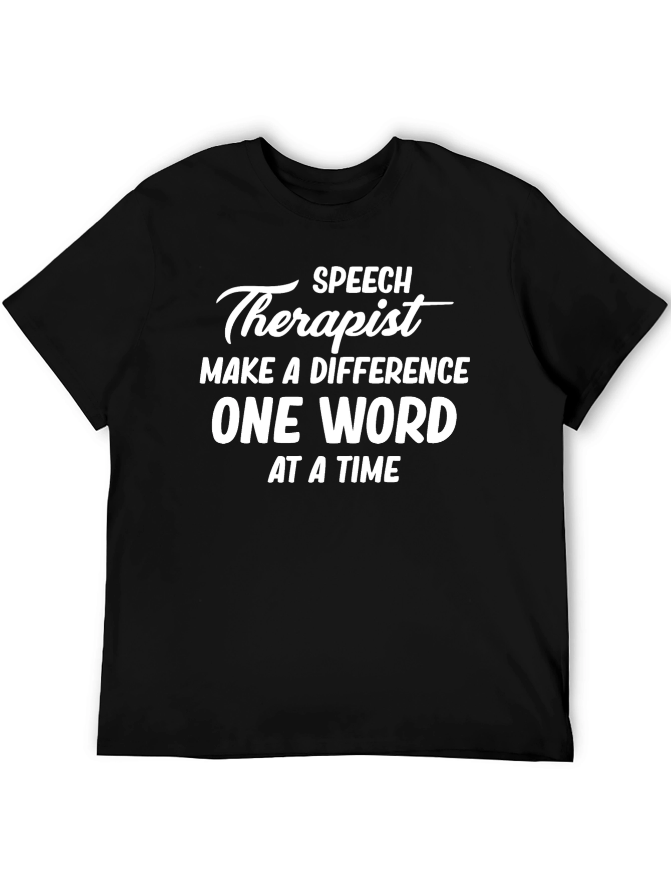 Speech Therapist T-Shirt - Make a Difference