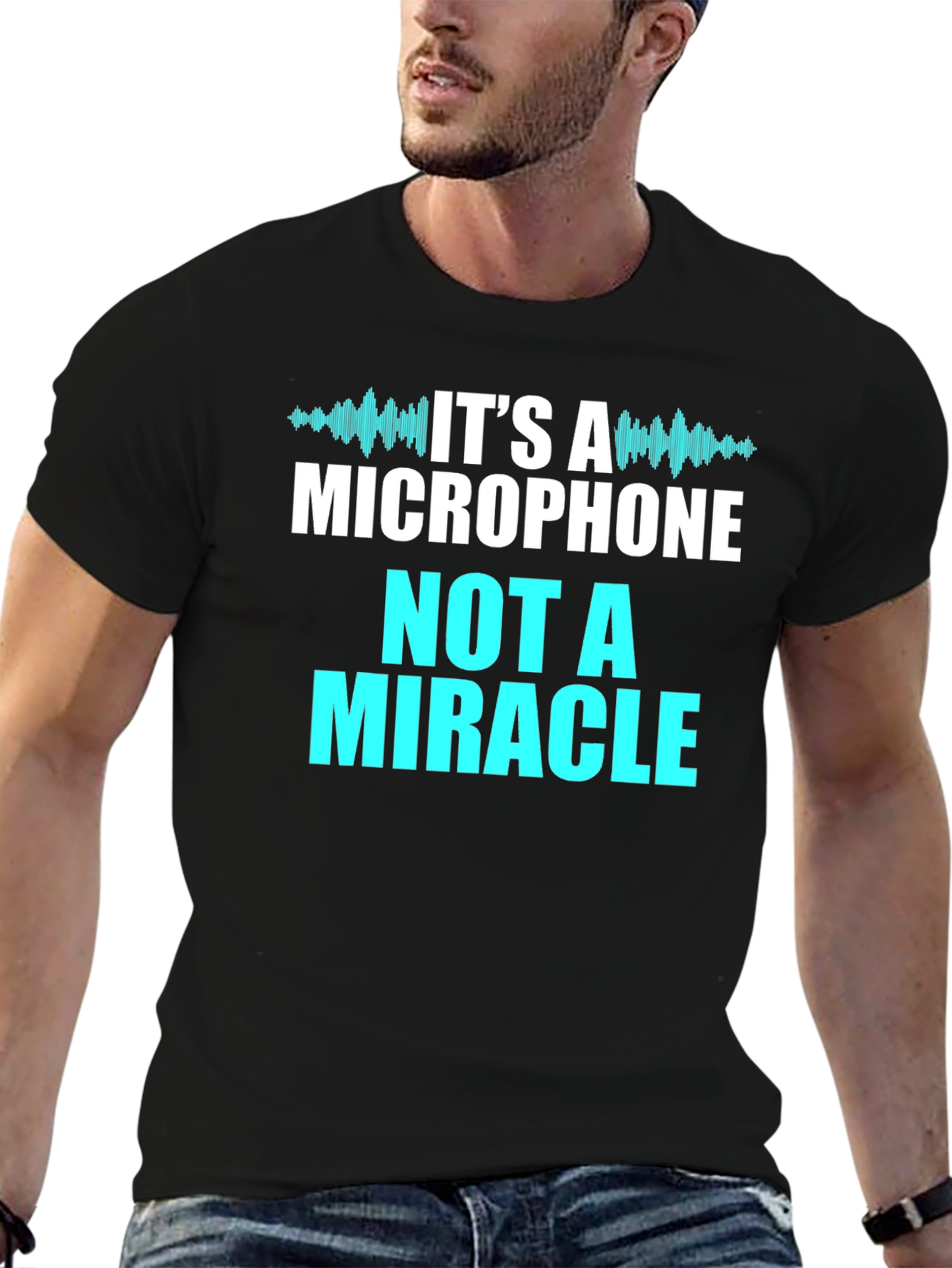 Its A Microphone Not A Miracle T-Shirt