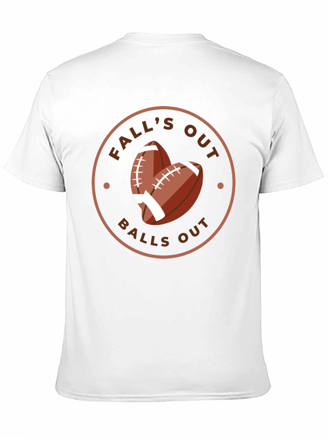 Falls Out Balls Out Football T-Shirt