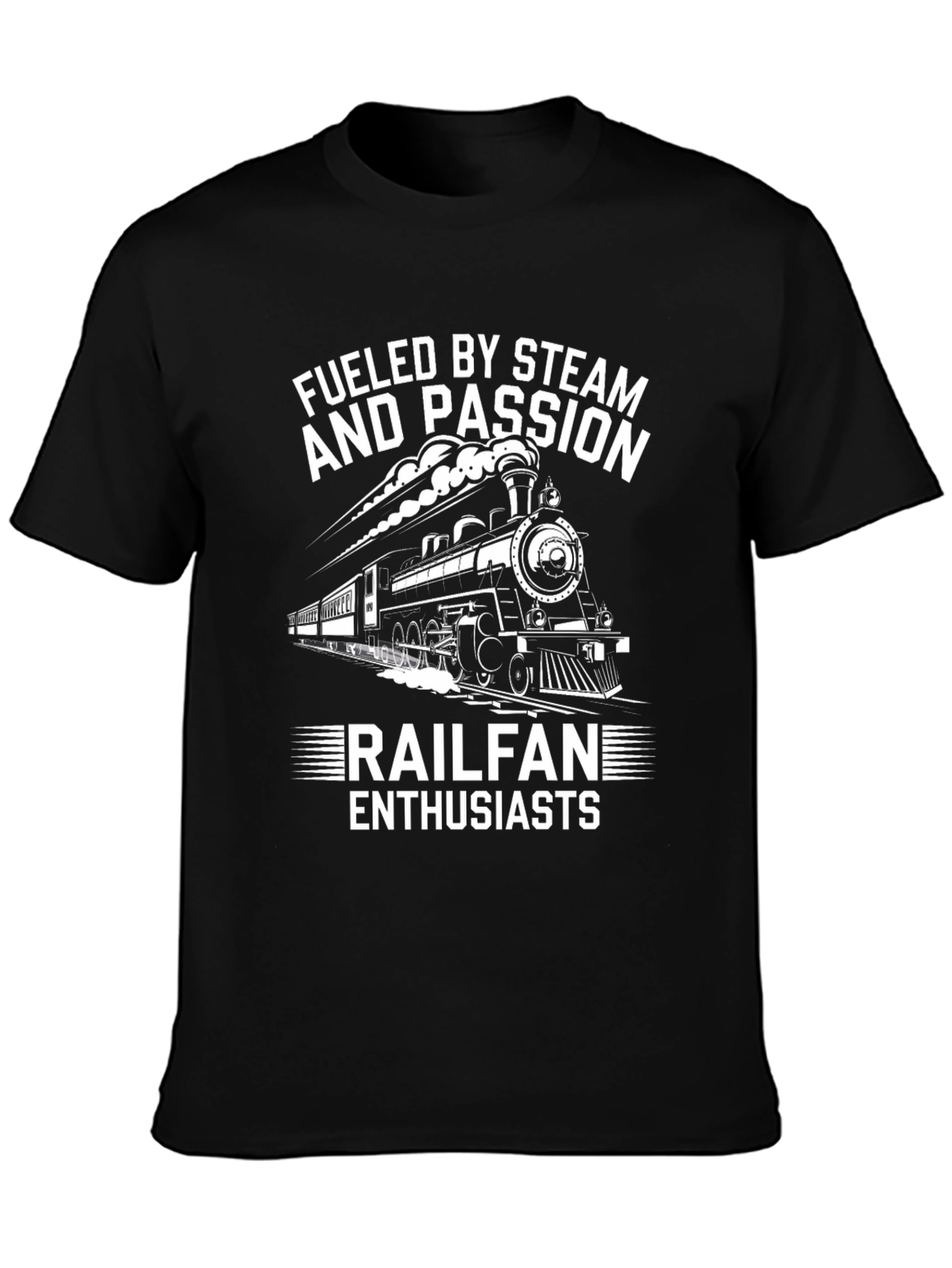 Fueled By Steam and Passion Railfan Enthusiasts T-Shirt
