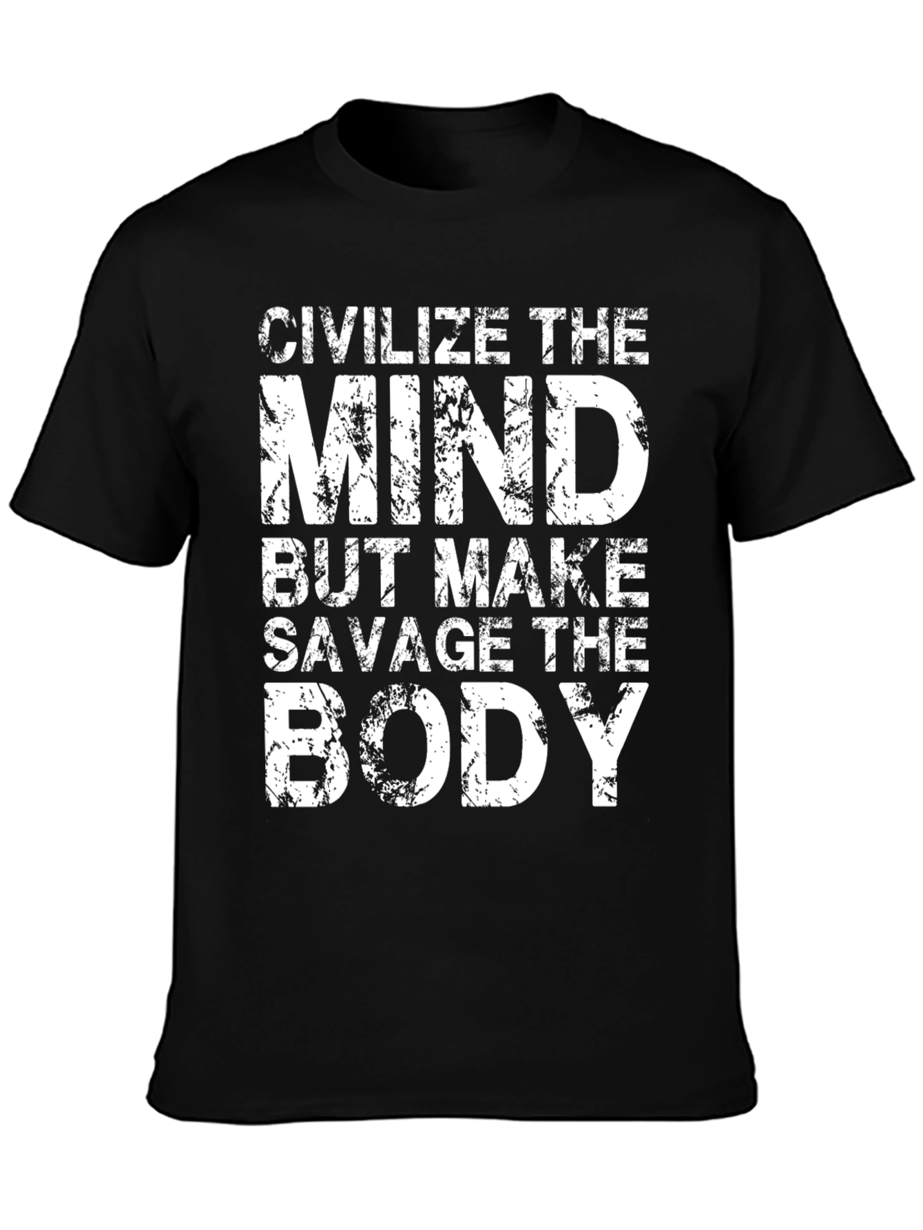 Civilize the Mind Savage the Body Graphic Tee