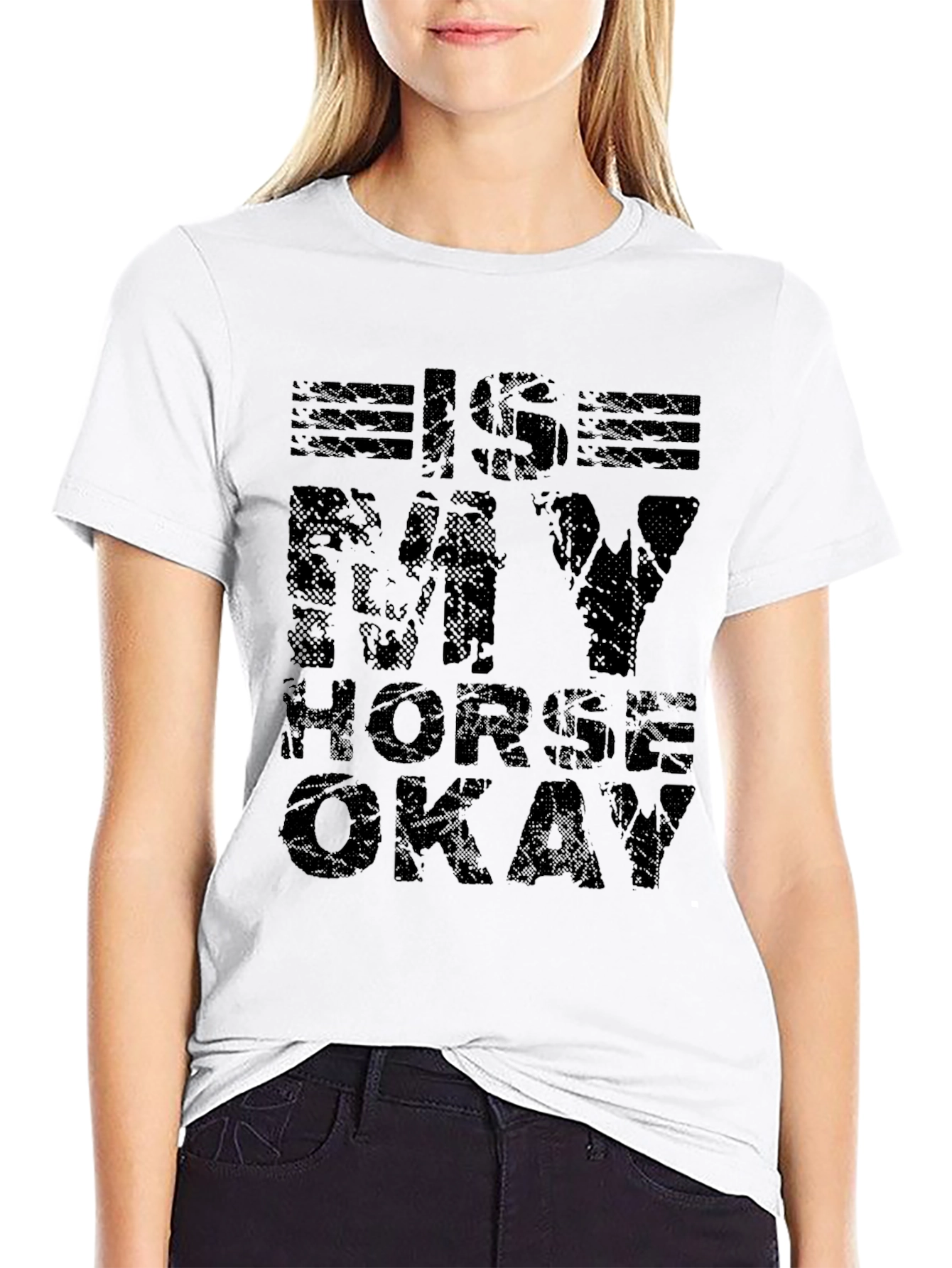 Is My Horse Okay Graphic Tee