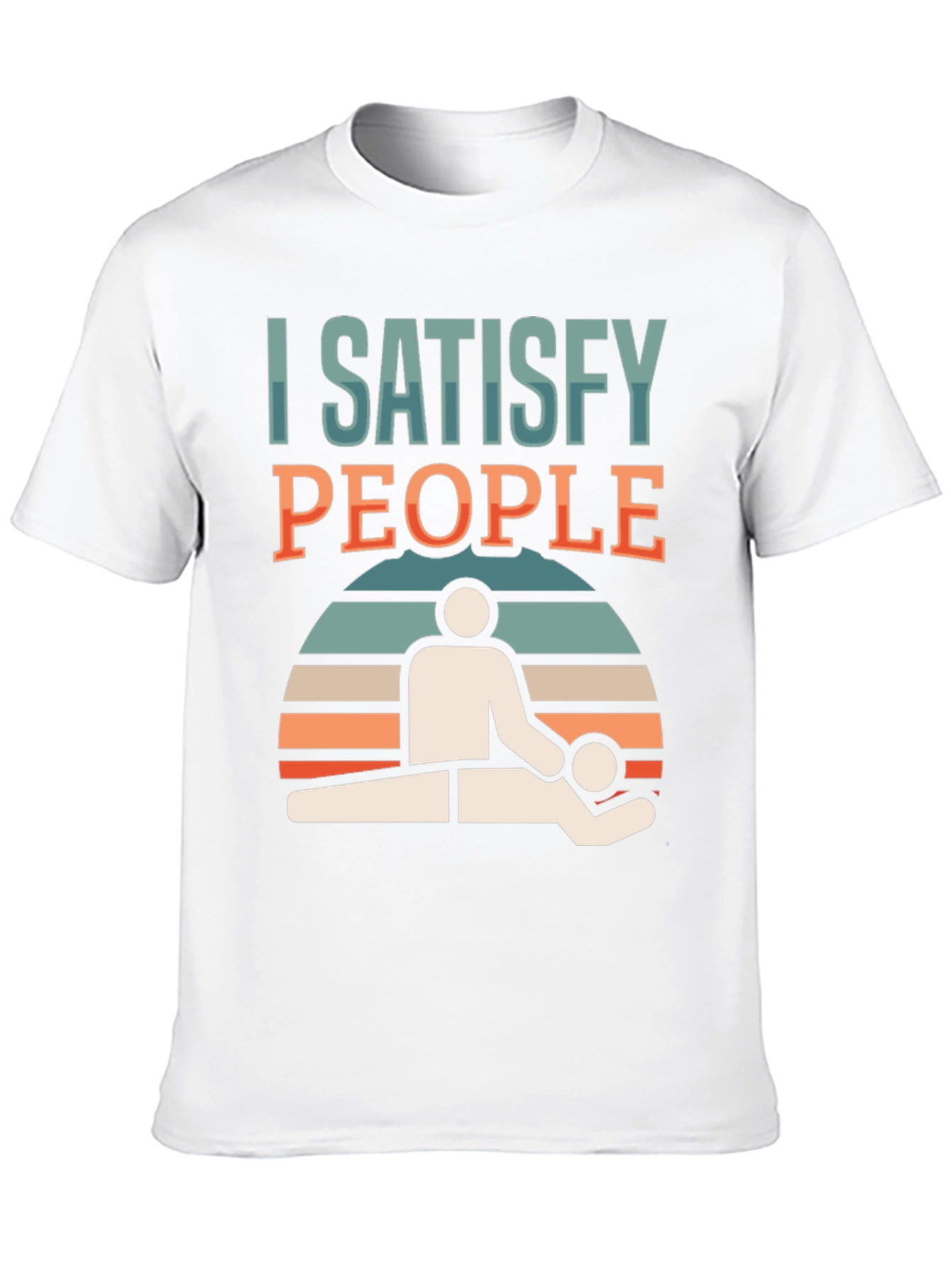 I Satisfy People Massage Therapist T-Shirt