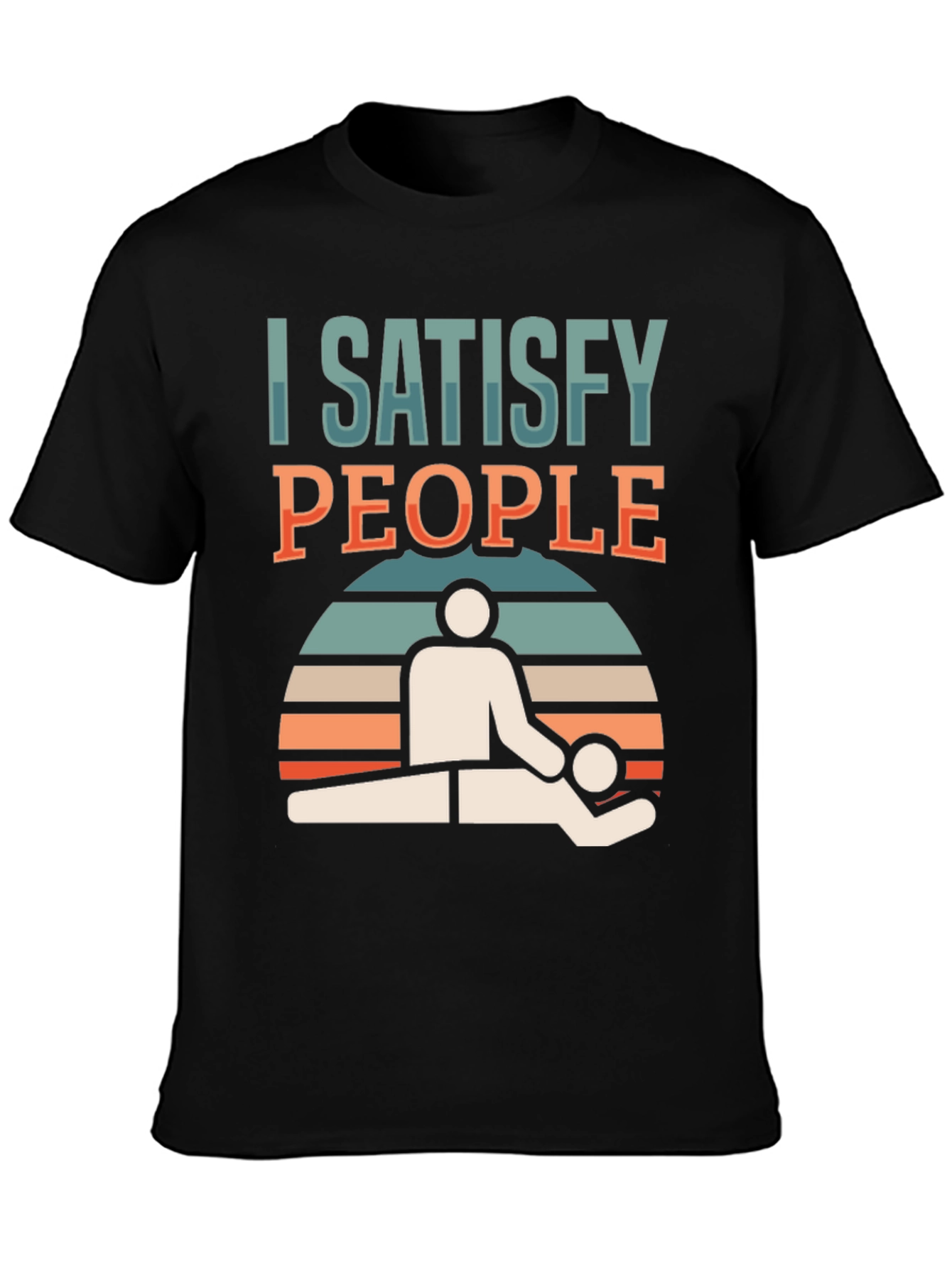 I Satisfy People Massage Therapist T-Shirt