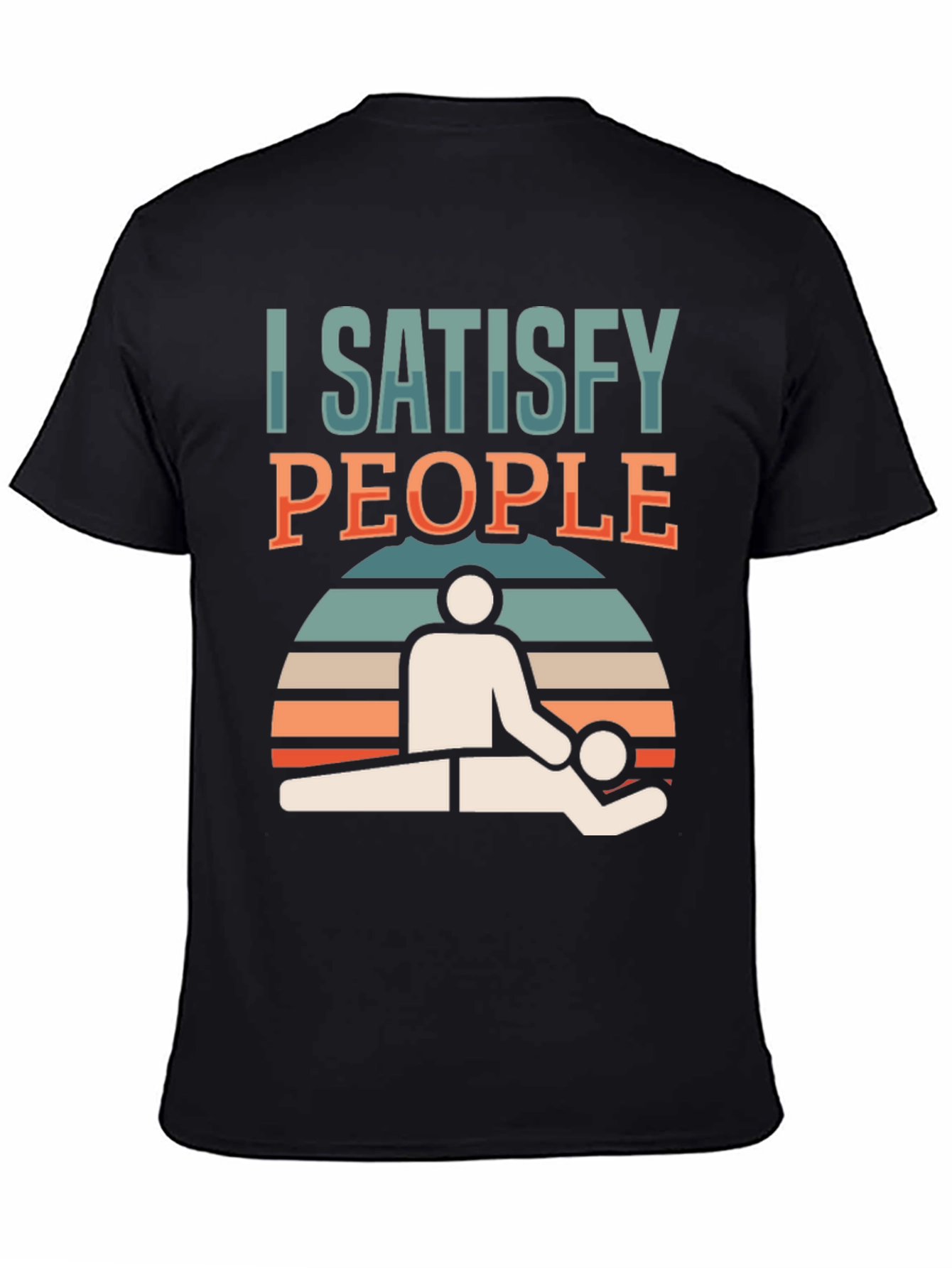 I Satisfy People Massage Therapist T-Shirt