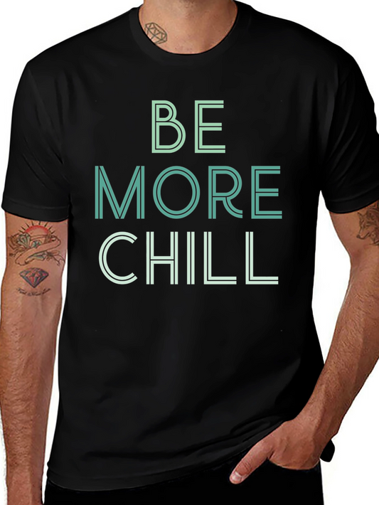 Be More Chill Graphic Tee - Black T-Shirt