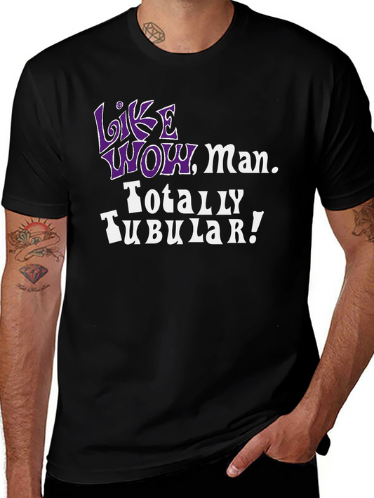 Like Wow Man. Totally Tubular! 80s Throwback Tee