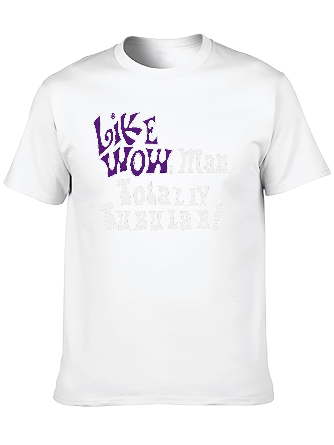 Like Wow Man. Totally Tubular! 80s Throwback Tee