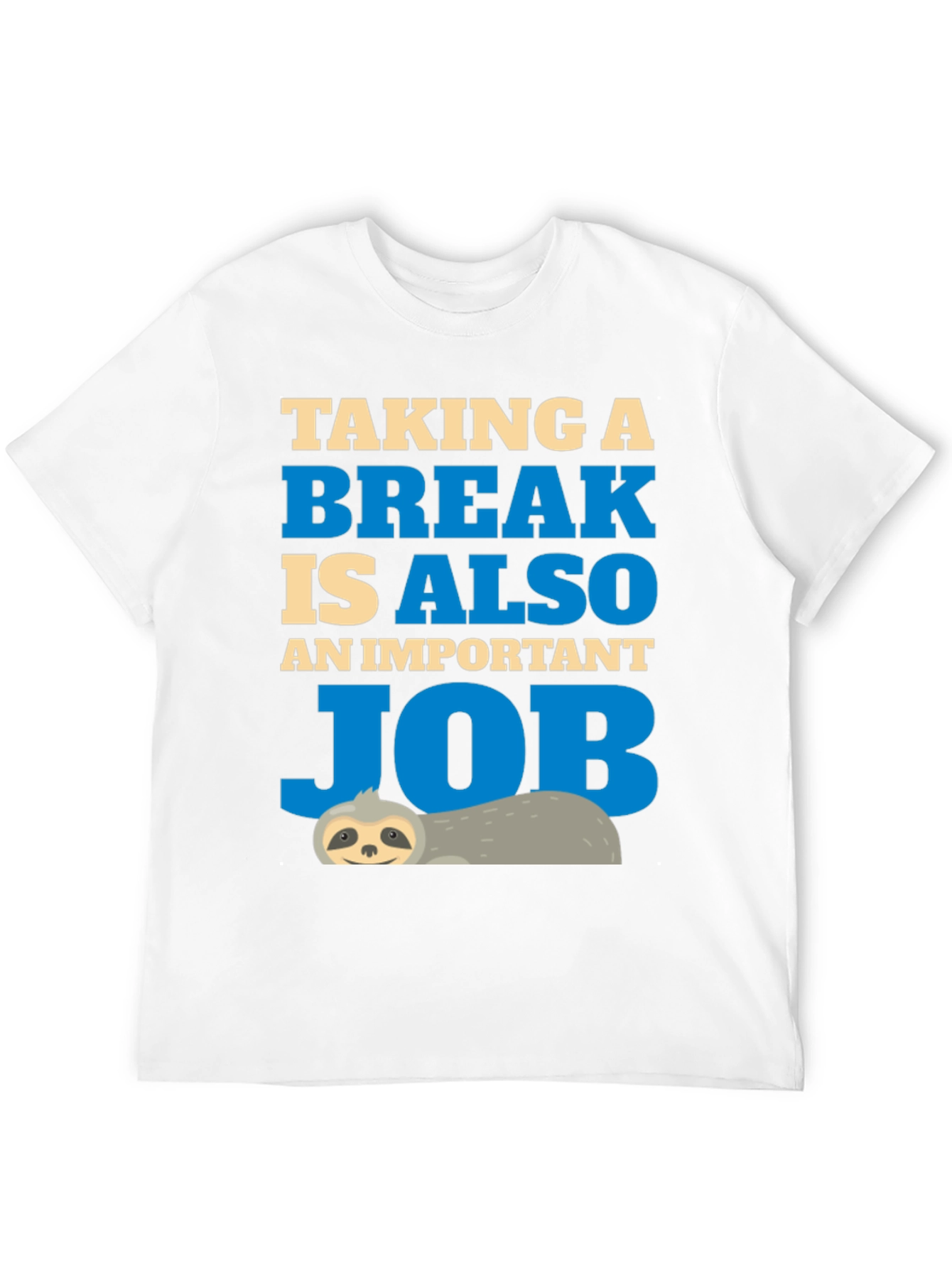 Taking a Break T-Shirt Sloth Job Relax