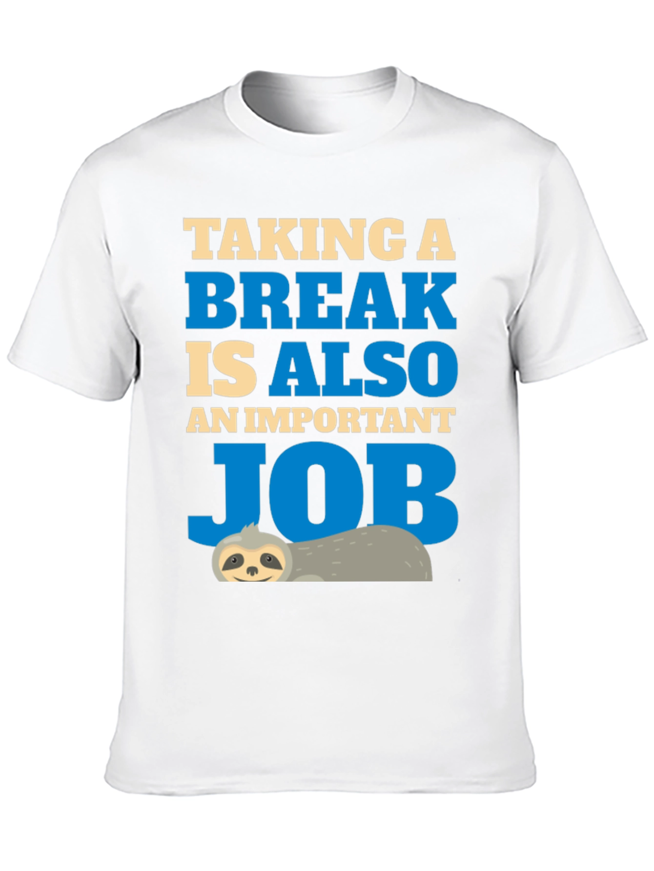 Taking a Break T-Shirt Sloth Job Relax