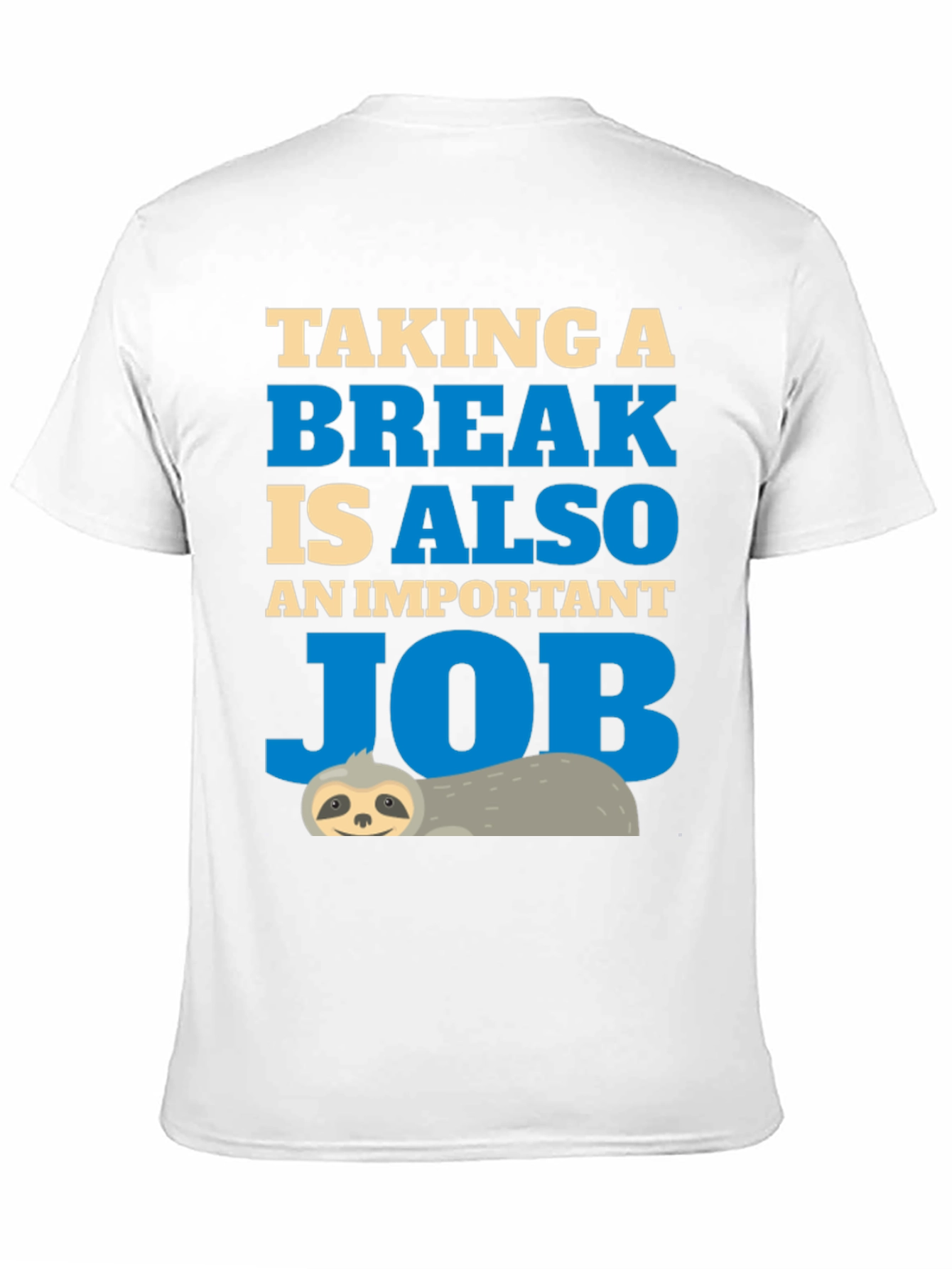 Taking a Break T-Shirt Sloth Job Relax
