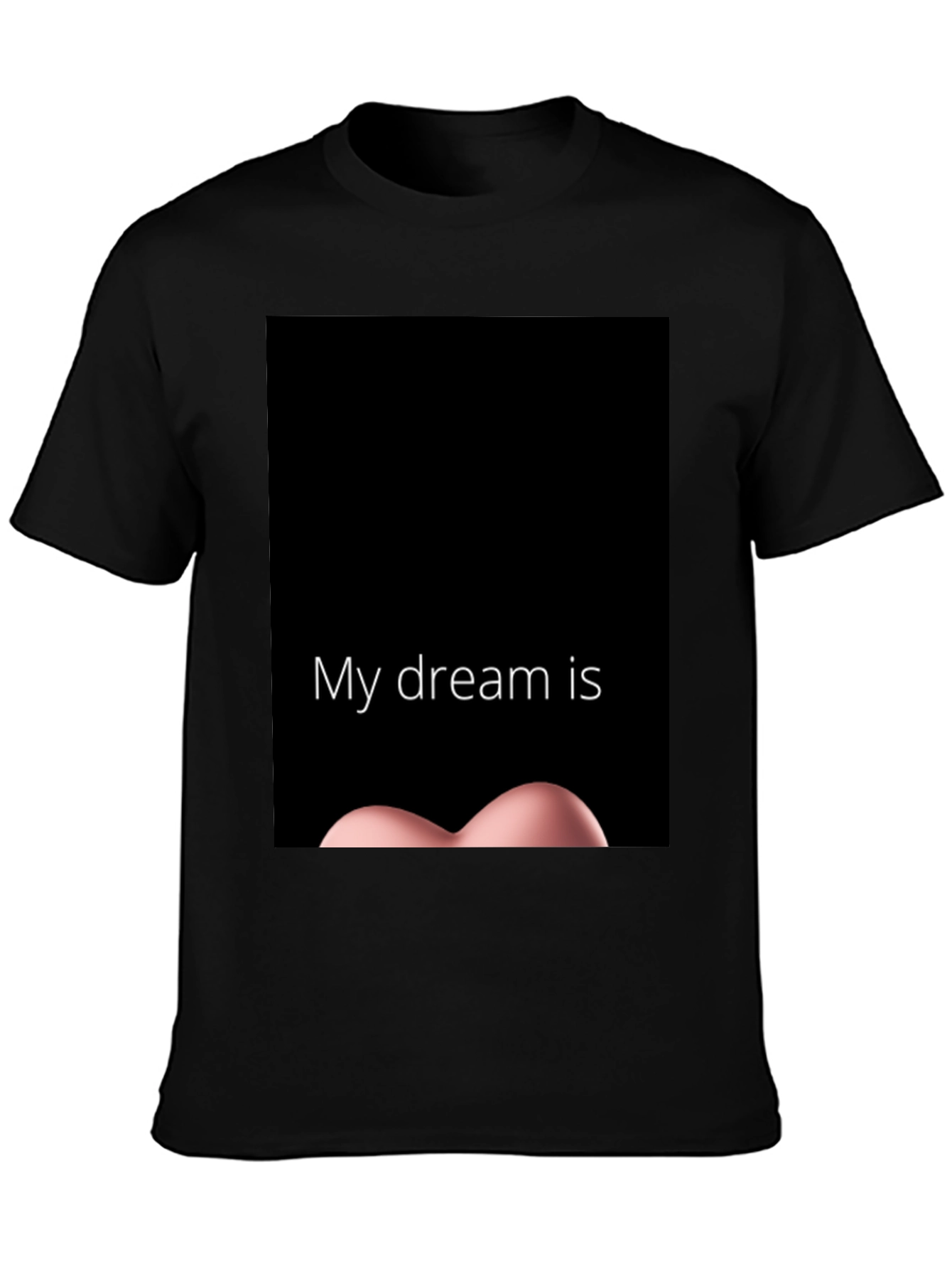 My Dream Is T-Shirt