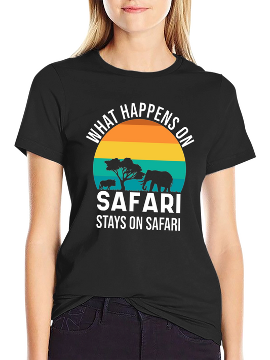 Safari T-Shirt: What Happens On Safari Stays On Safari