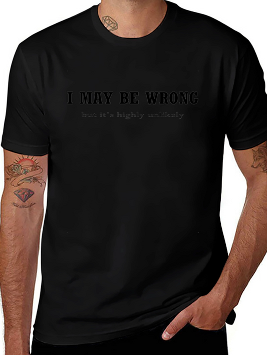 I May Be Wrong Slogan Graphic Tee