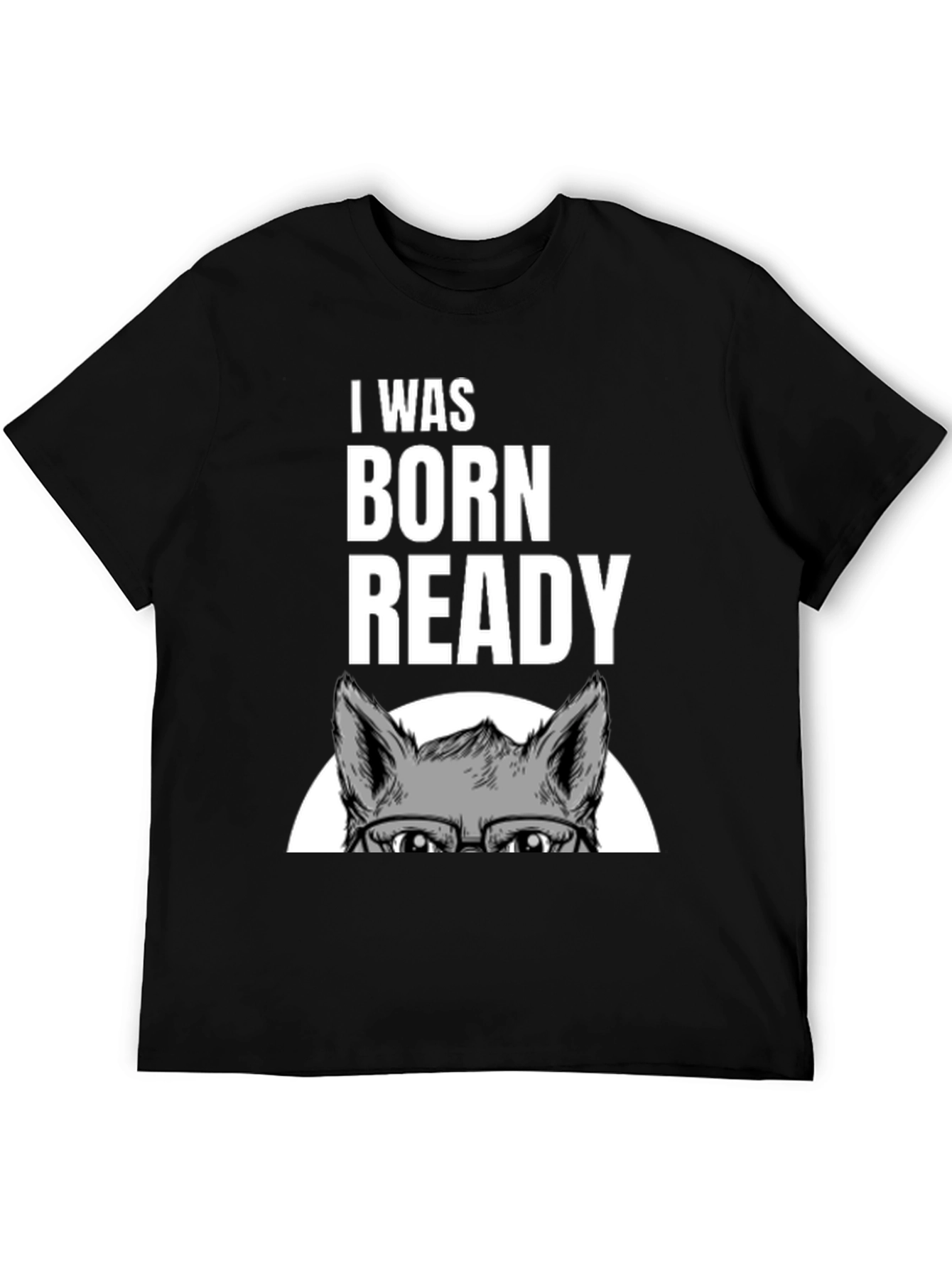 I Was Born Ready Wolf Graphic T-Shirt