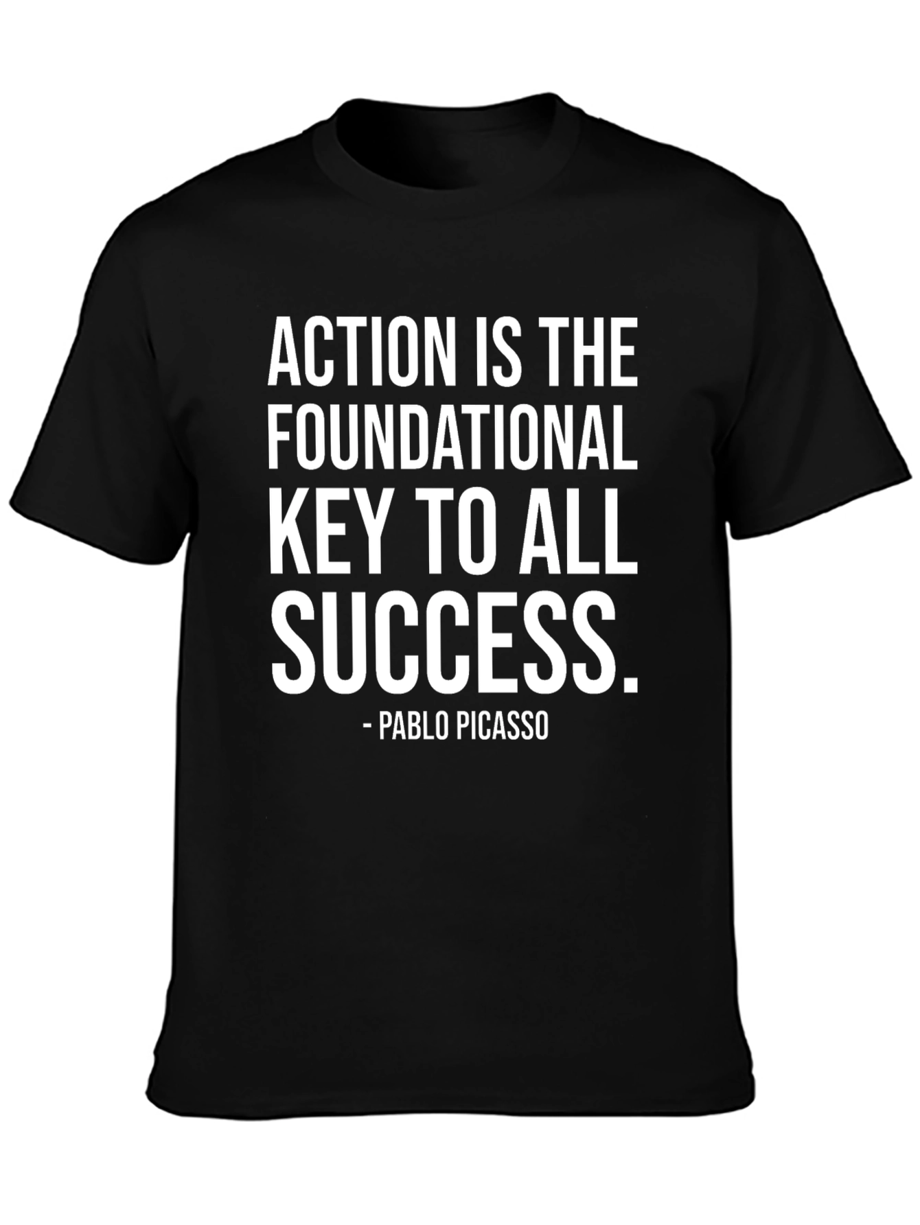 Action Is Key T-Shirt - Motivational Quote by Picasso