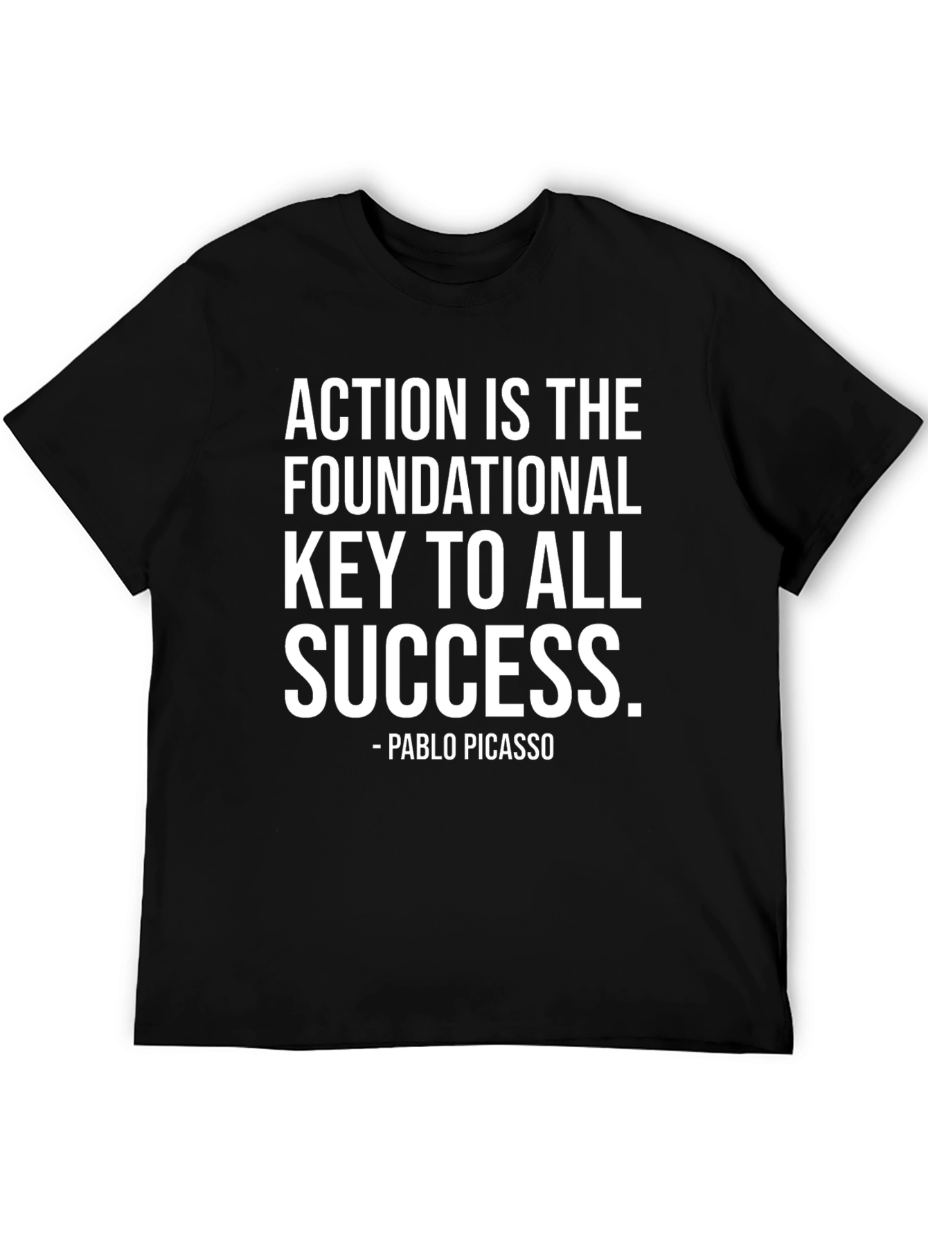 Action Is Key T-Shirt - Motivational Quote by Picasso