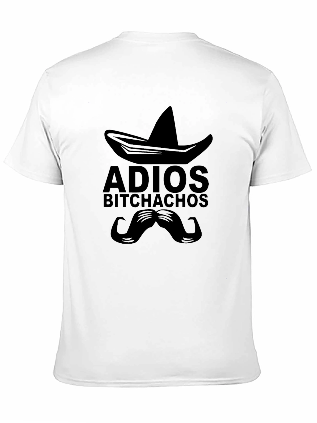 Adios Bitchachos T-Shirt - Funny Graphic Tee