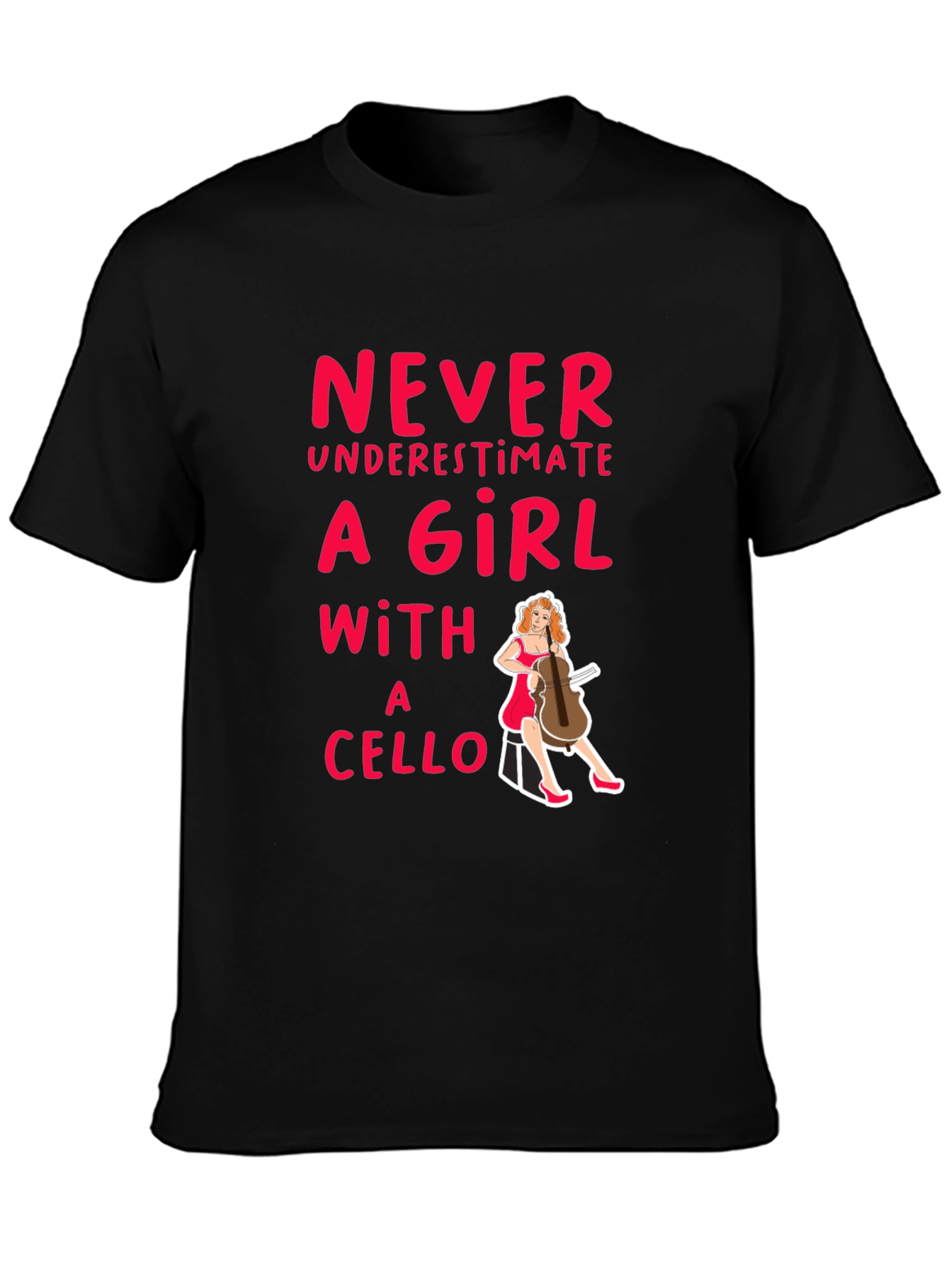 Never Underestimate A Girl With A Cello Black T-Shirt