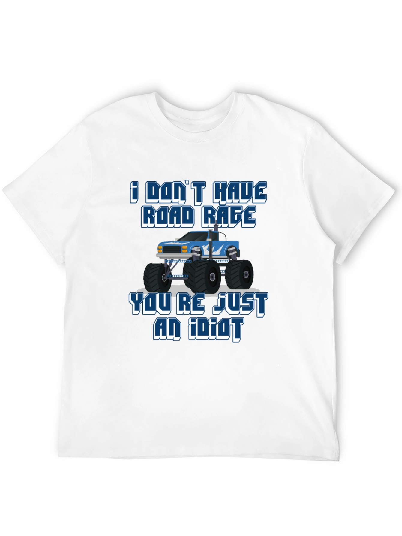 I Dont Have Road Rage T-Shirt