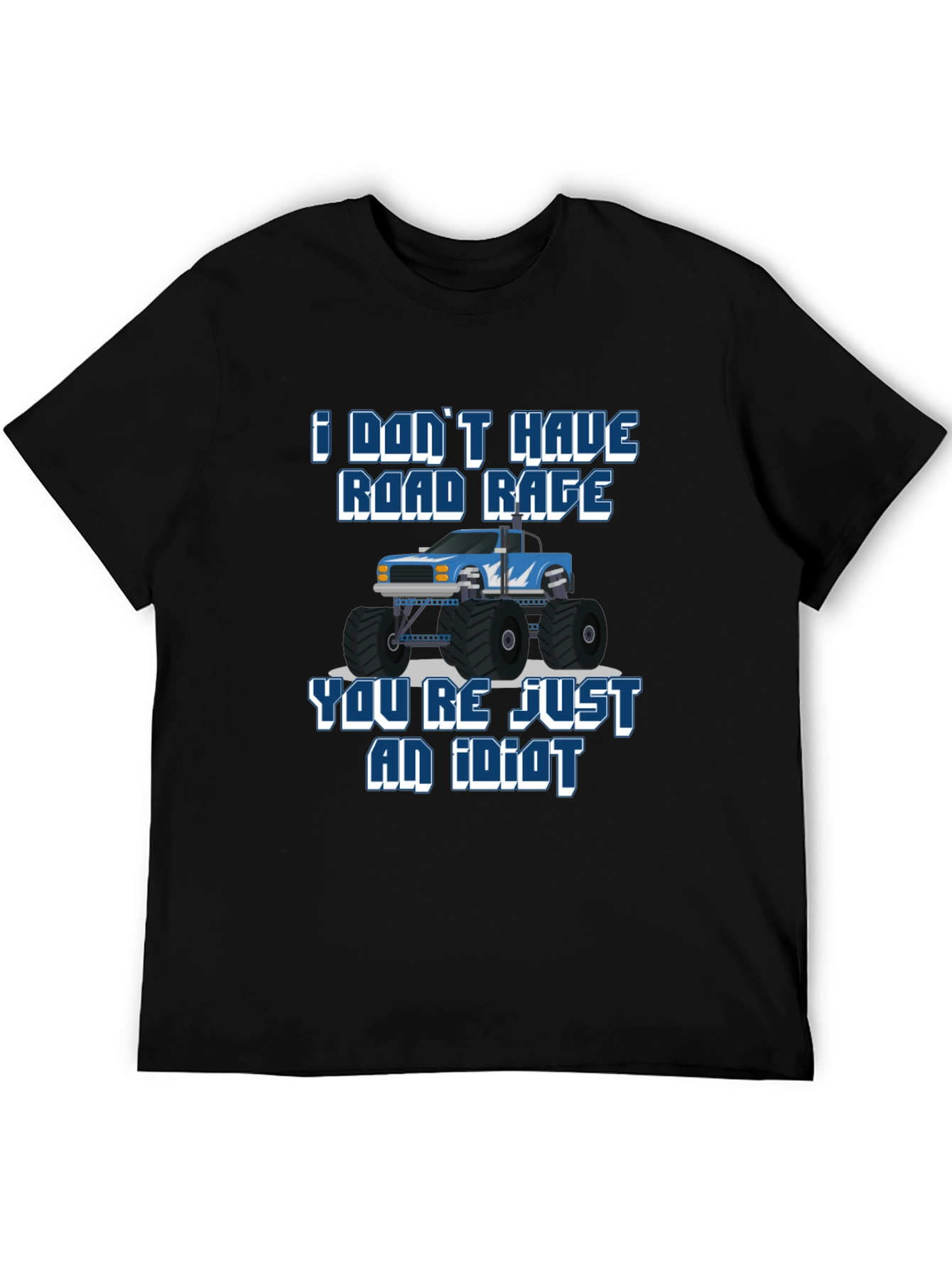 I Dont Have Road Rage T-Shirt
