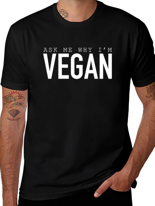 Ask Me Why Im Vegan T-Shirt - Unisex Black Tee