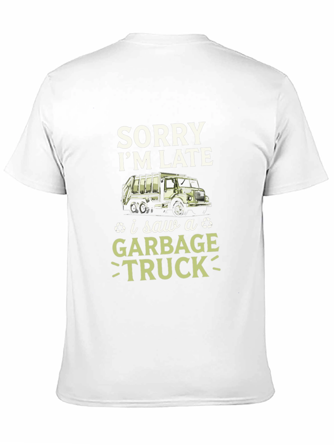 Funny Sorry Im Late Garbage Truck Mens T-Shirt