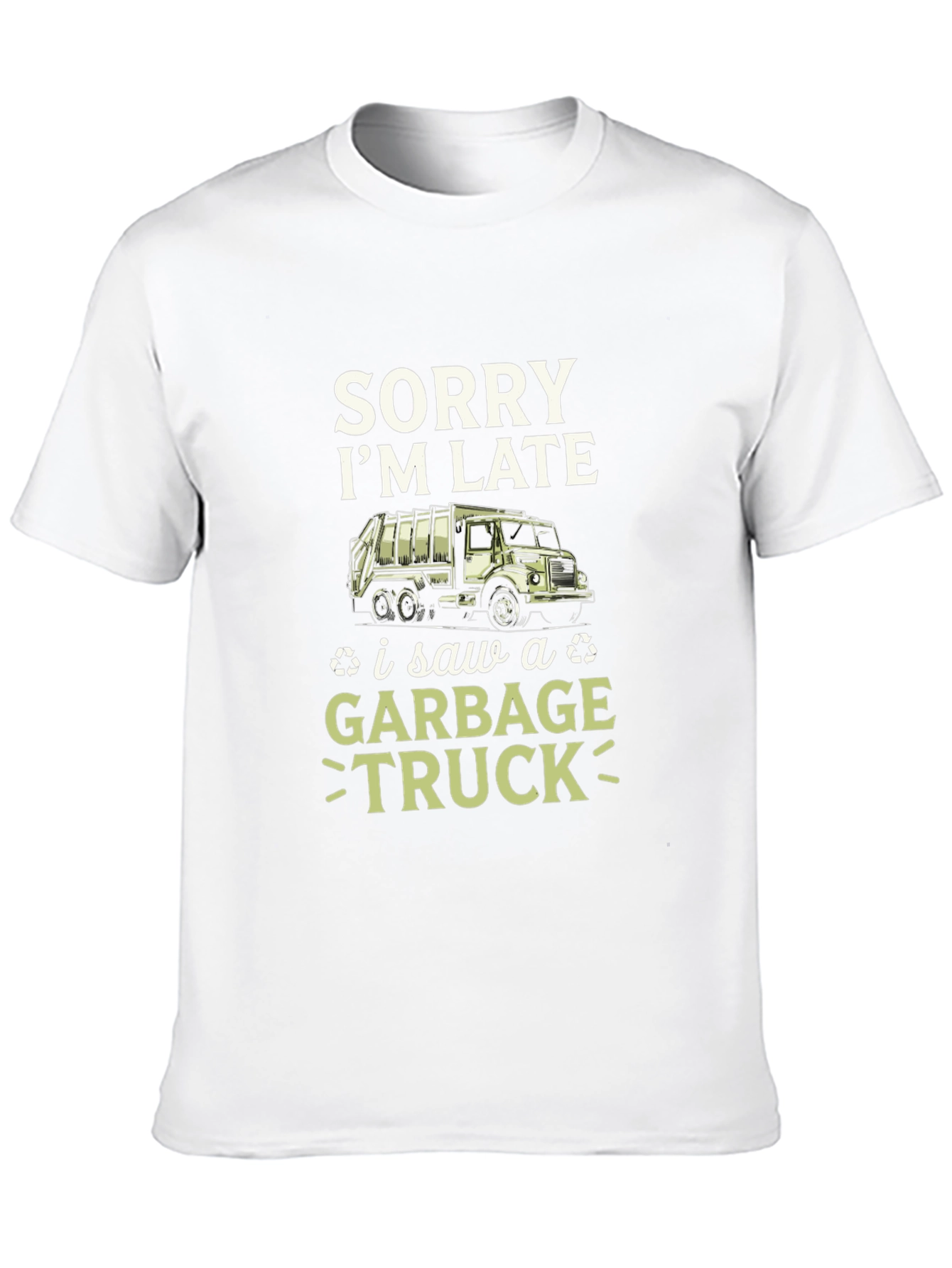 Funny Sorry Im Late Garbage Truck Mens T-Shirt