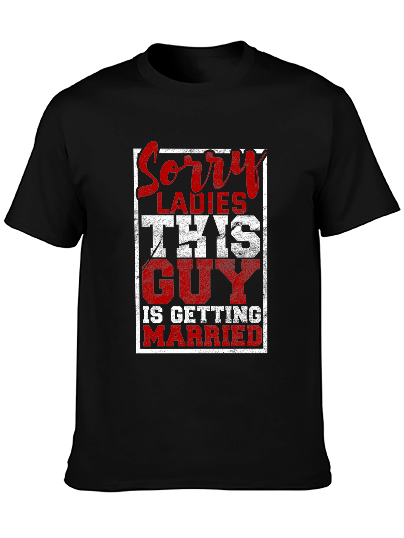 Sorry Ladies This Guy is Getting Married T-Shirt