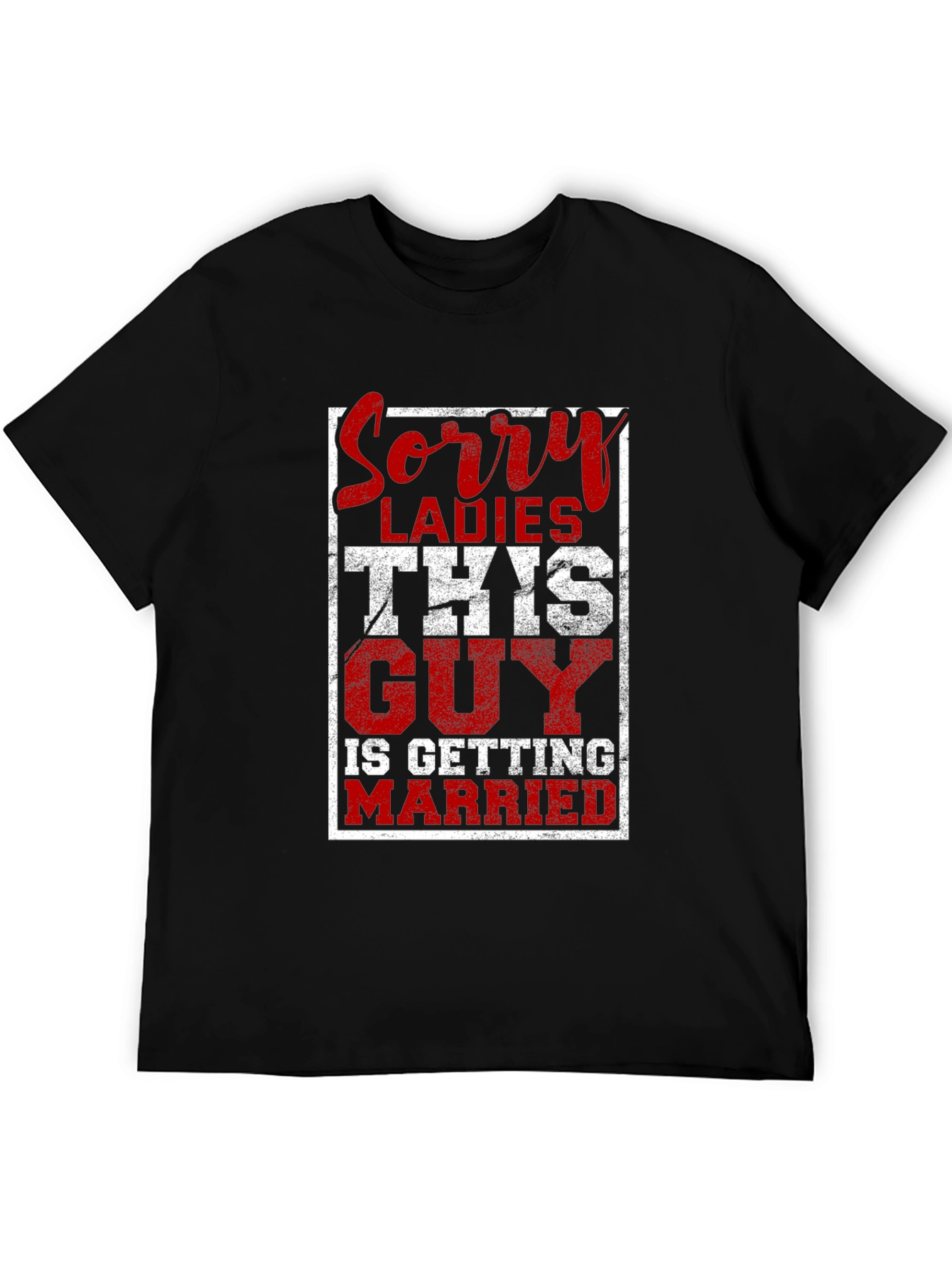 Sorry Ladies This Guy is Getting Married T-Shirt