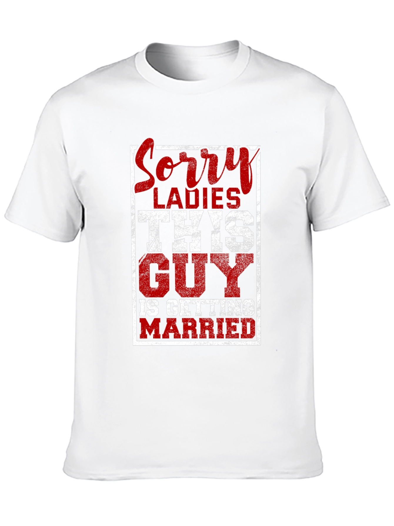Sorry Ladies This Guy is Getting Married T-Shirt
