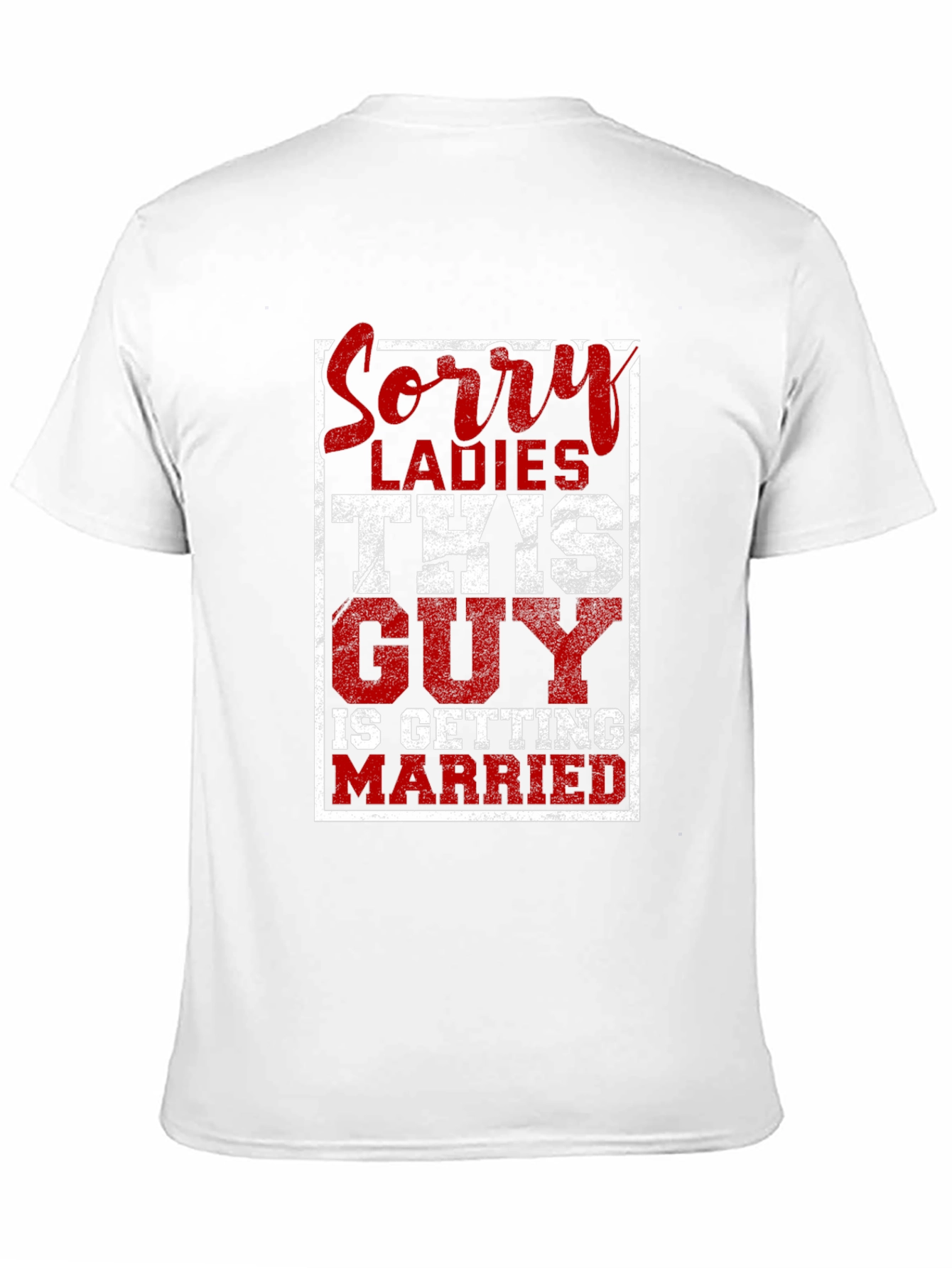 Sorry Ladies This Guy is Getting Married T-Shirt
