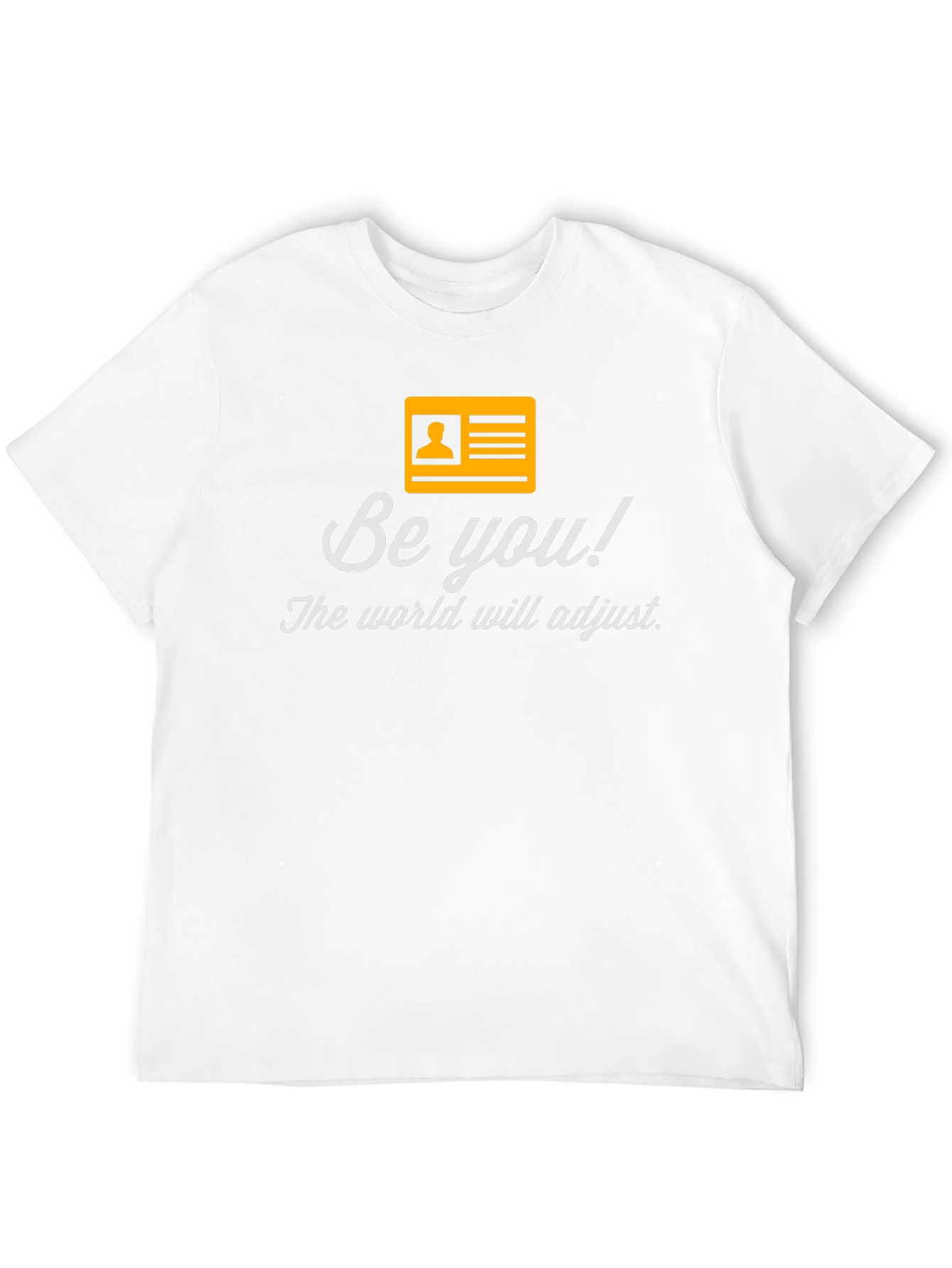 Be You! T-Shirt - Inspirational & Stylish Tee