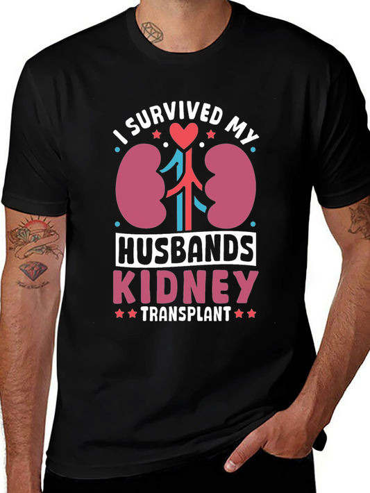 I Survived My Husbands Kidney Transplant T-Shirt