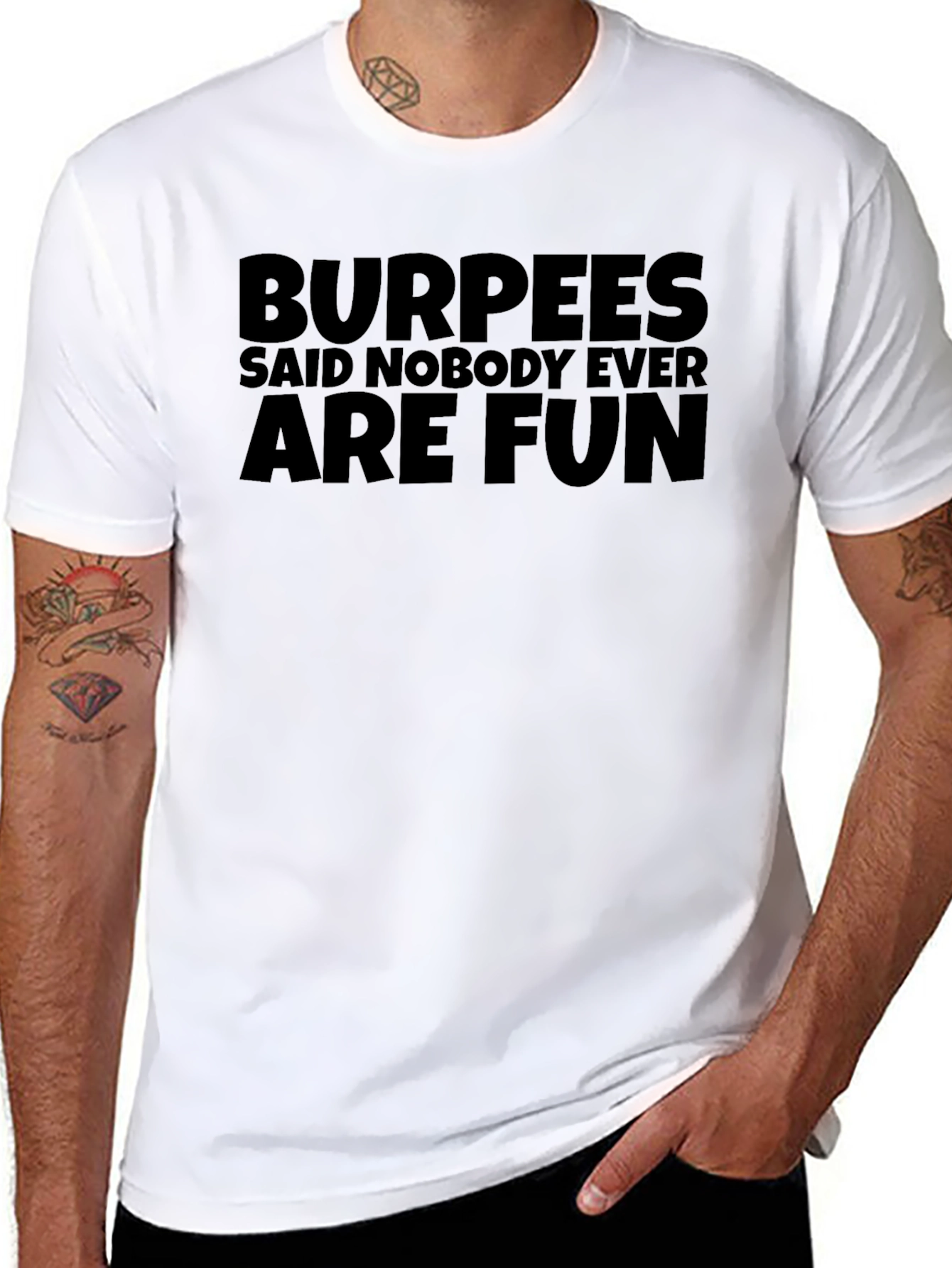Burpees Said Nobody Ever are Fun Black T-Shirt